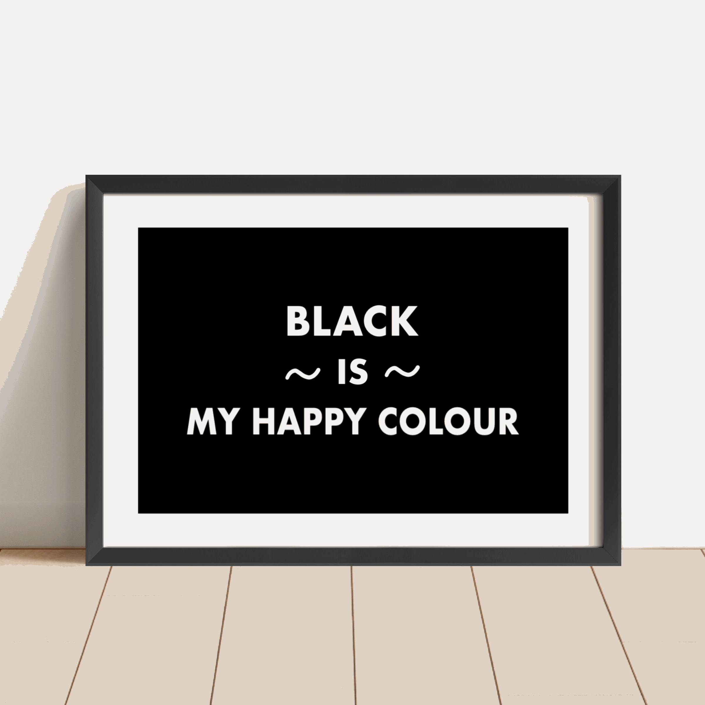 Black Is My Happy Colour Print Posters, Prints, & Visual Artwork Pretty Average