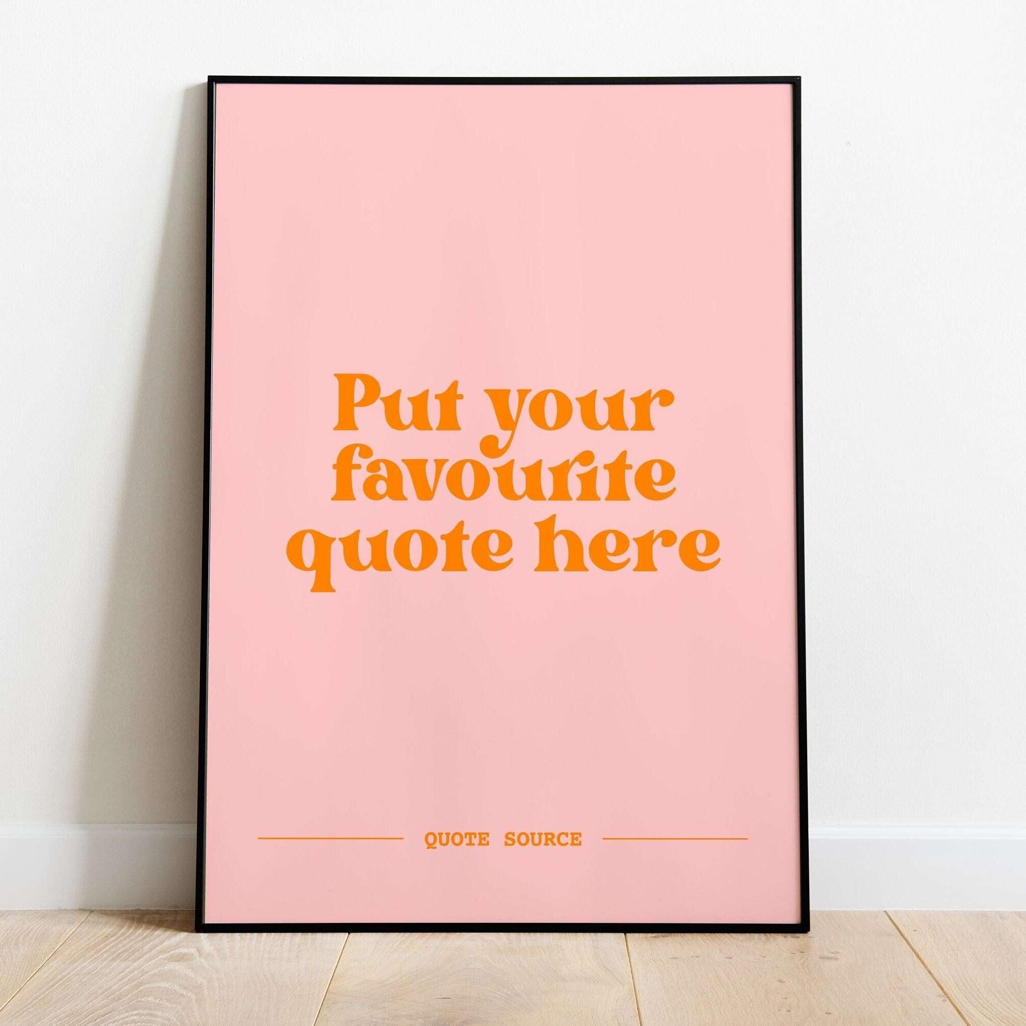 Custom Quote Print - Personalised, Lyrics, Book, Film, TV Quotes Posters, Prints, & Visual Artwork Pretty Average 4x6" Pink and Orange