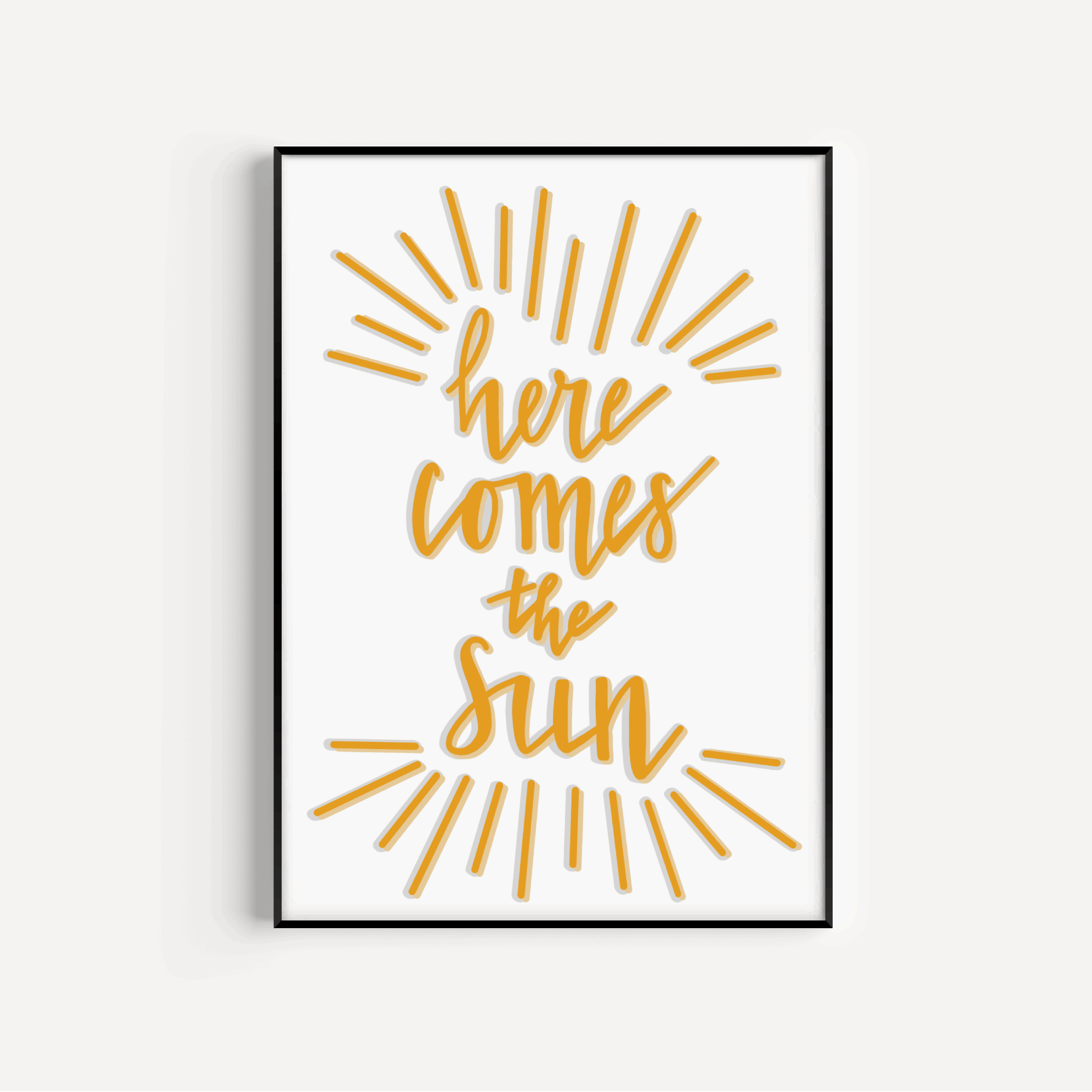 Here Comes the Sun Print Posters, Prints, & Visual Artwork Pretty Average