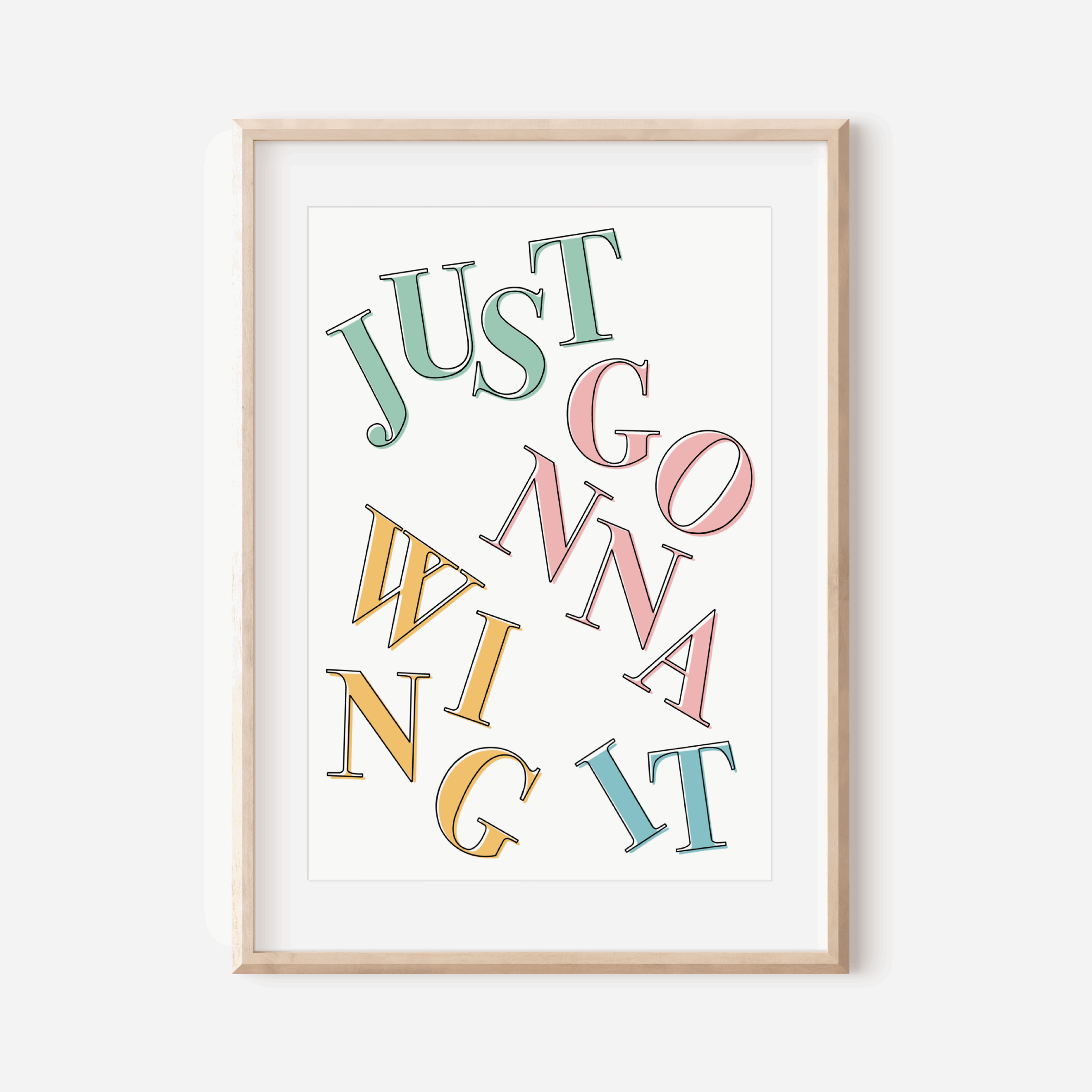 Just Gonna Wing It Print Posters, Prints, & Visual Artwork Pretty Average