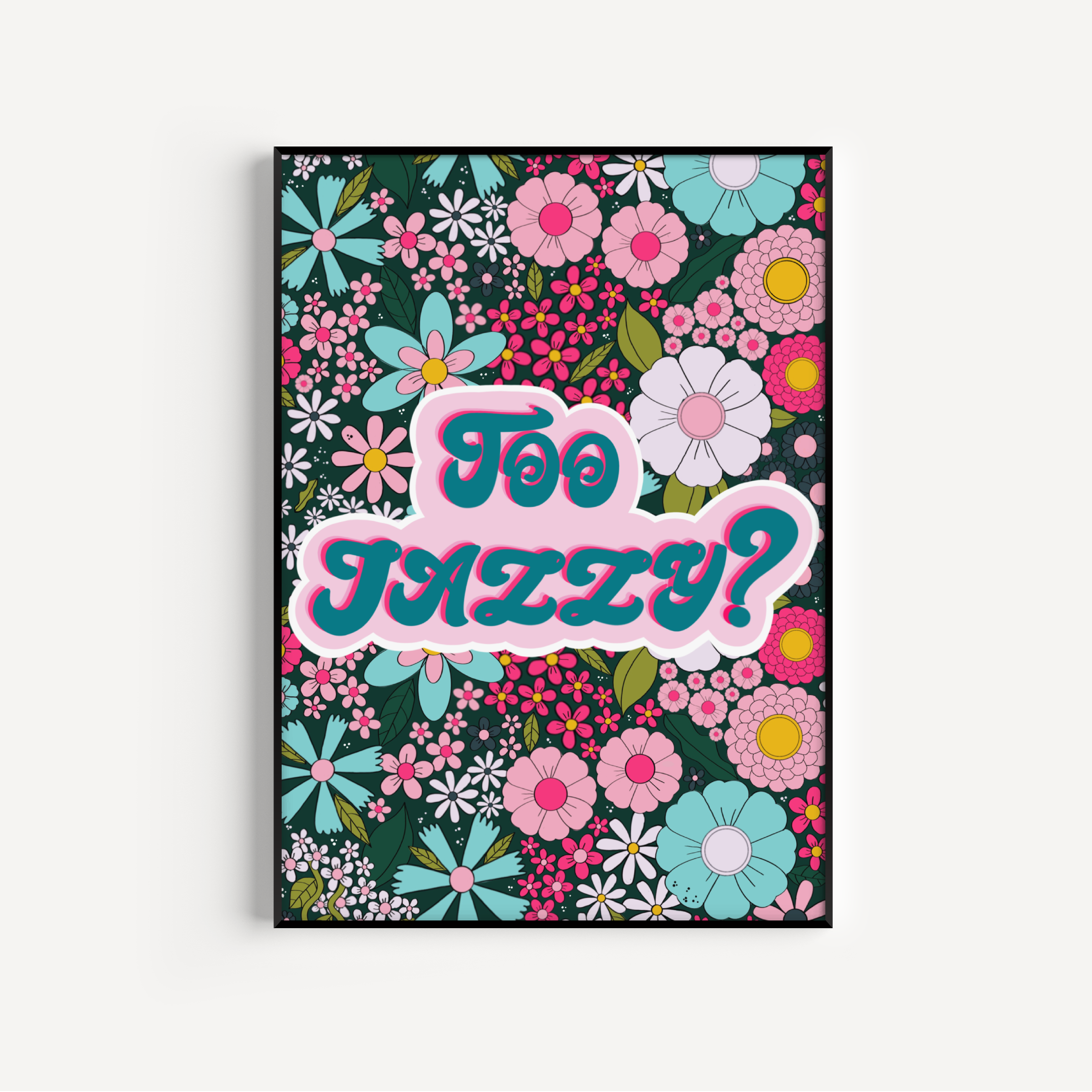 Too Jazzy Print Posters, Prints, & Visual Artwork Pretty Average