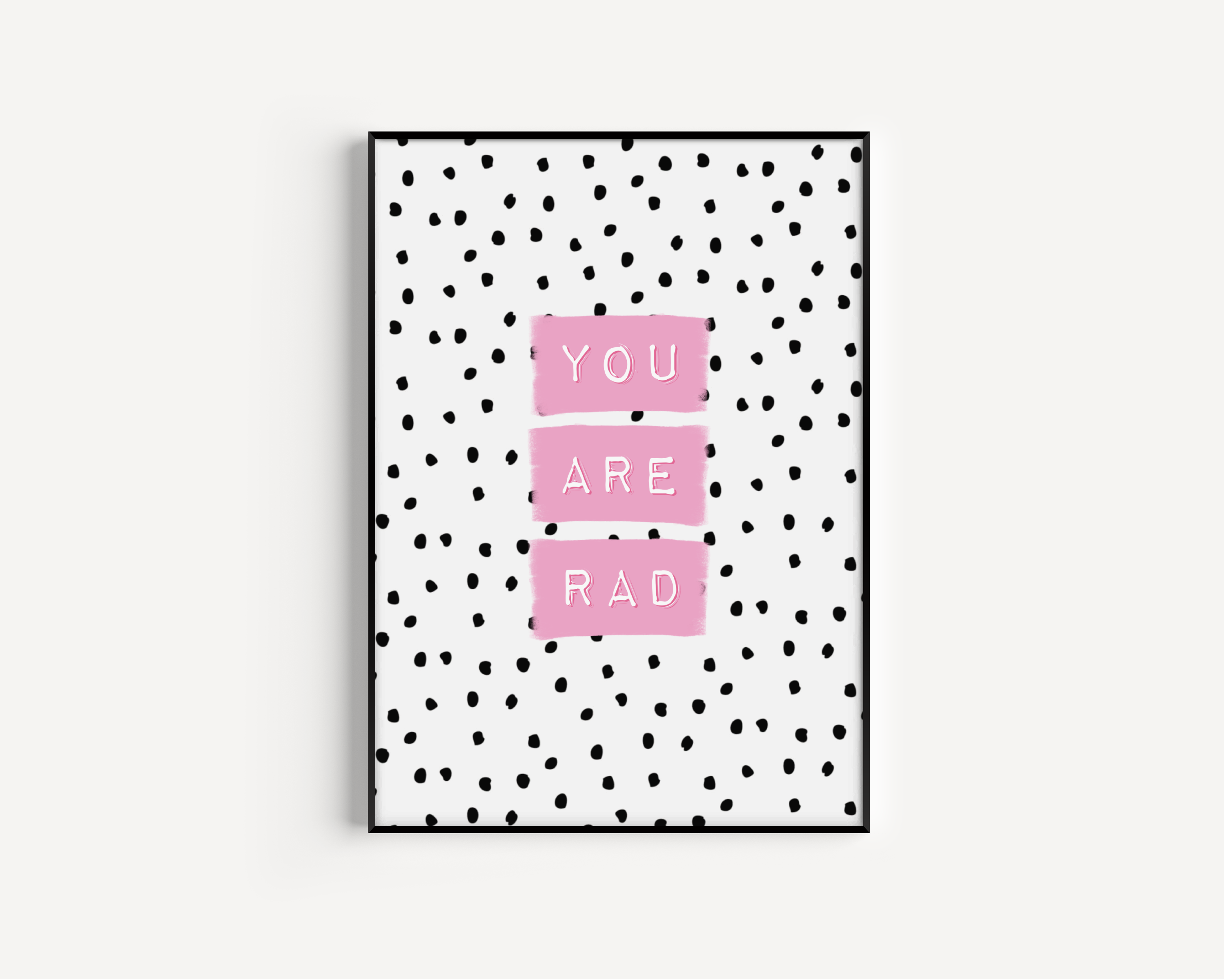 You Are Rad Print - Three colours available Posters, Prints, & Visual Artwork Pretty Average 4x6 Pink