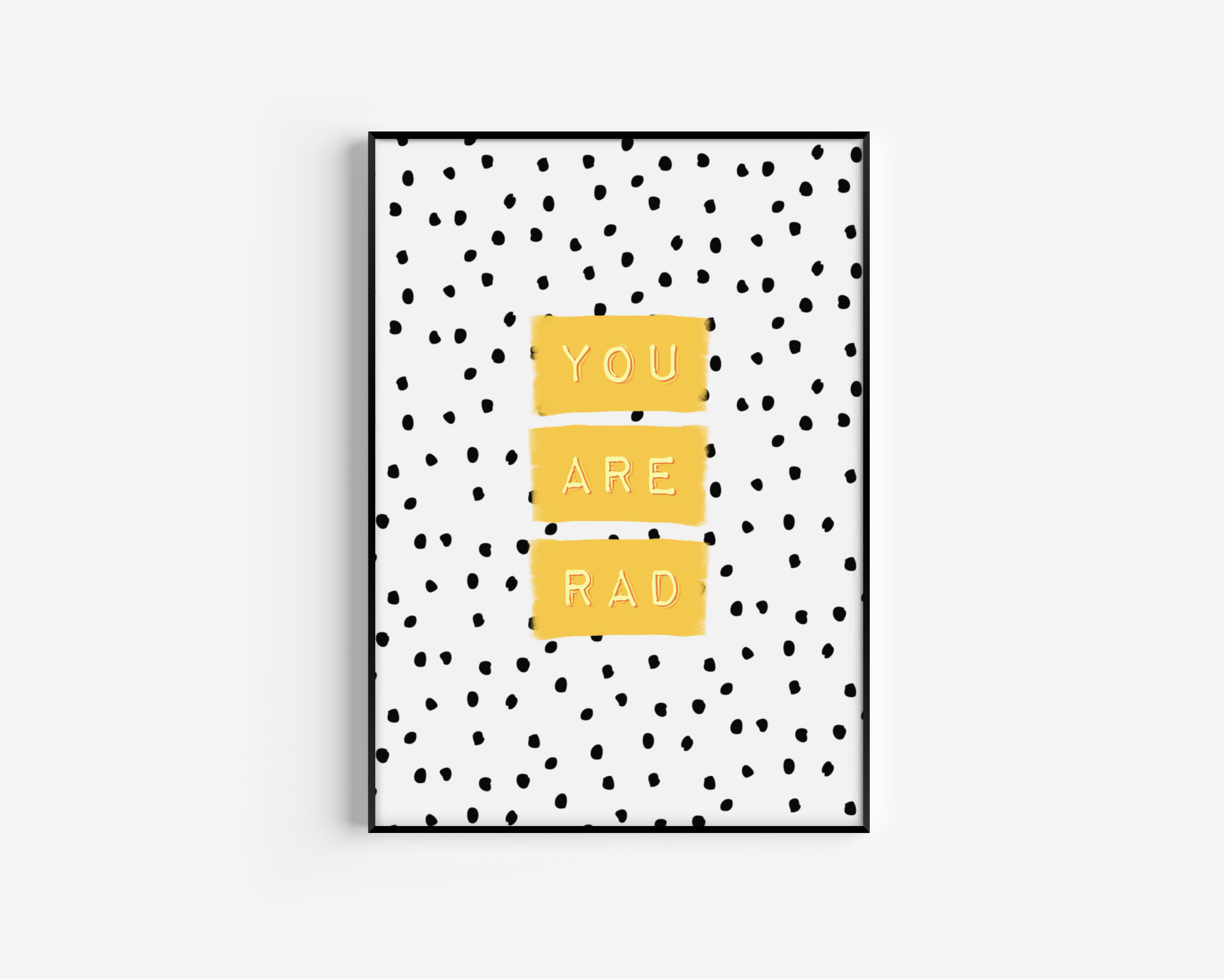 You Are Rad Print - Three colours available Posters, Prints, & Visual Artwork Pretty Average 4x6 Yellow
