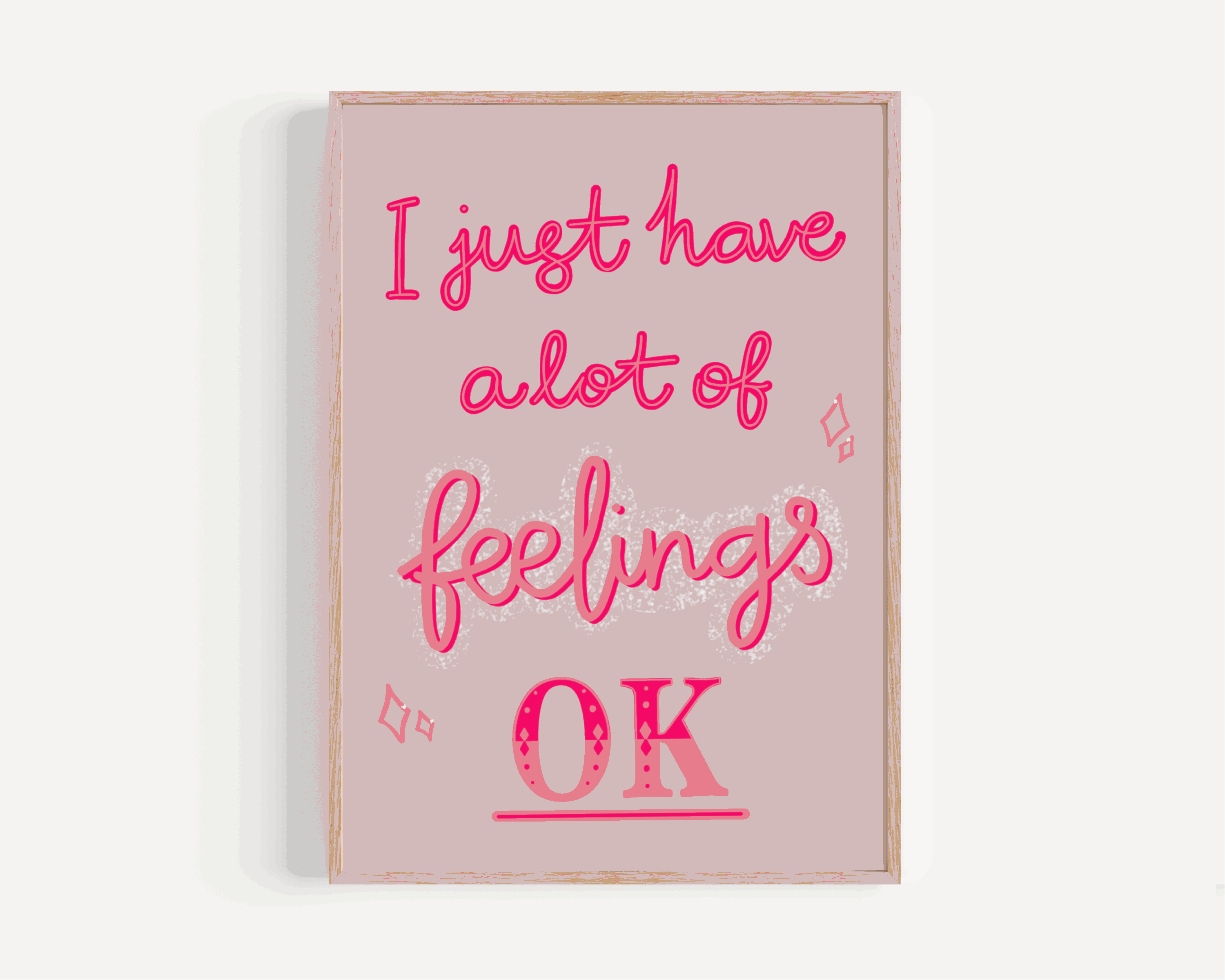 I Just Have A Lot Of Feelings Print Posters, Prints, & Visual Artwork Pretty Average