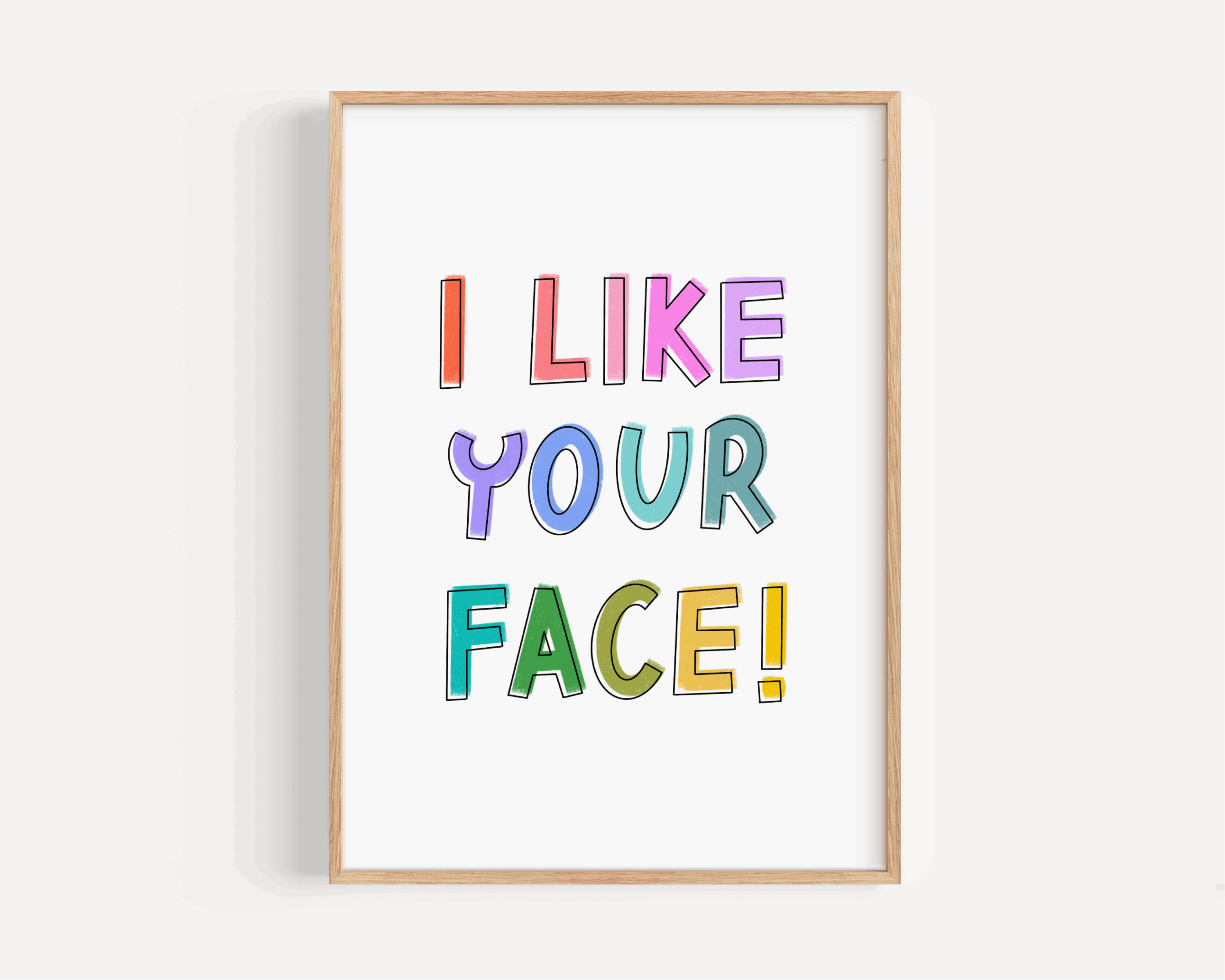 I Like Your Face Print Posters, Prints, & Visual Artwork Pretty Average