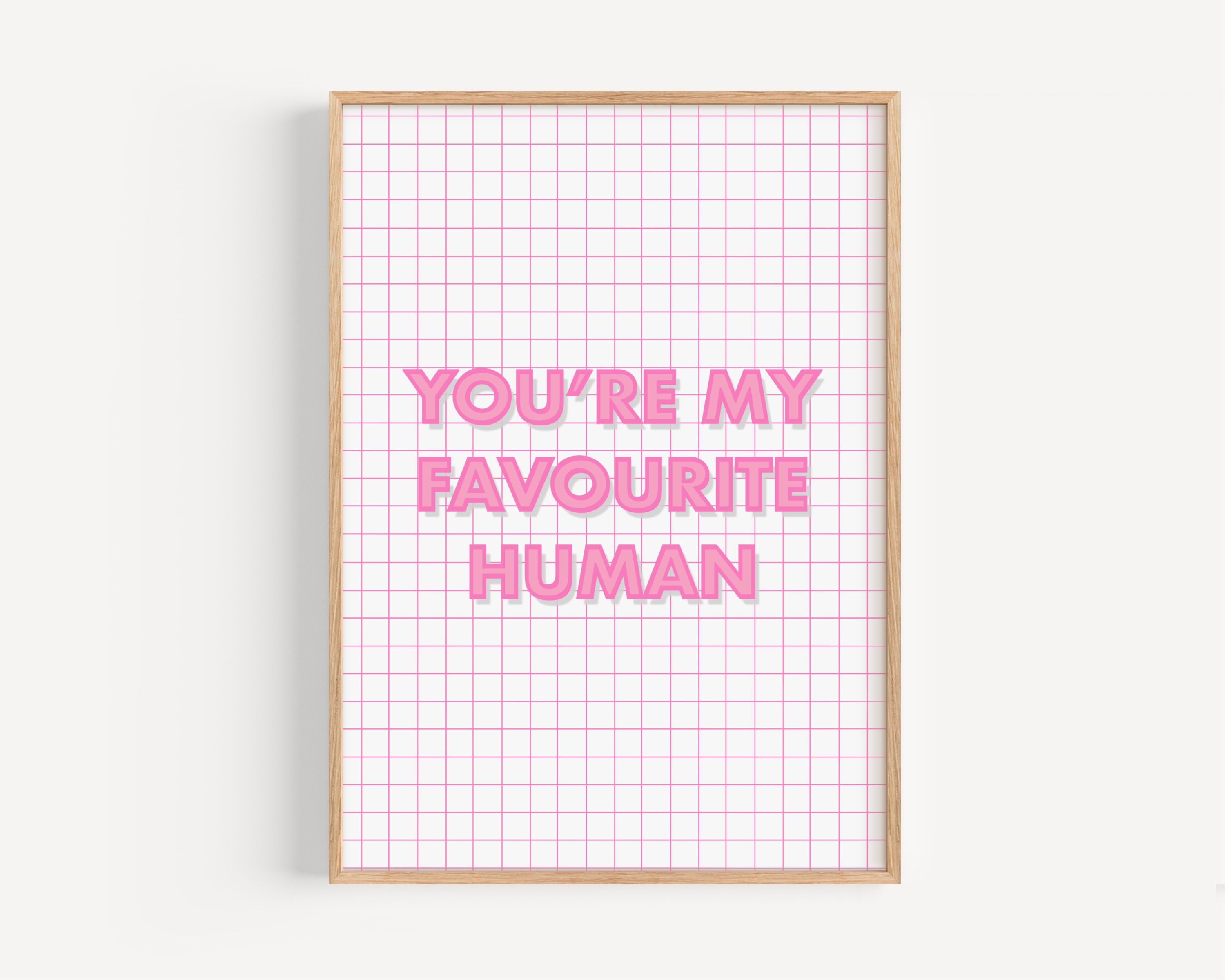 You’re My Favourite Human Print Posters, Prints, & Visual Artwork Pretty Average