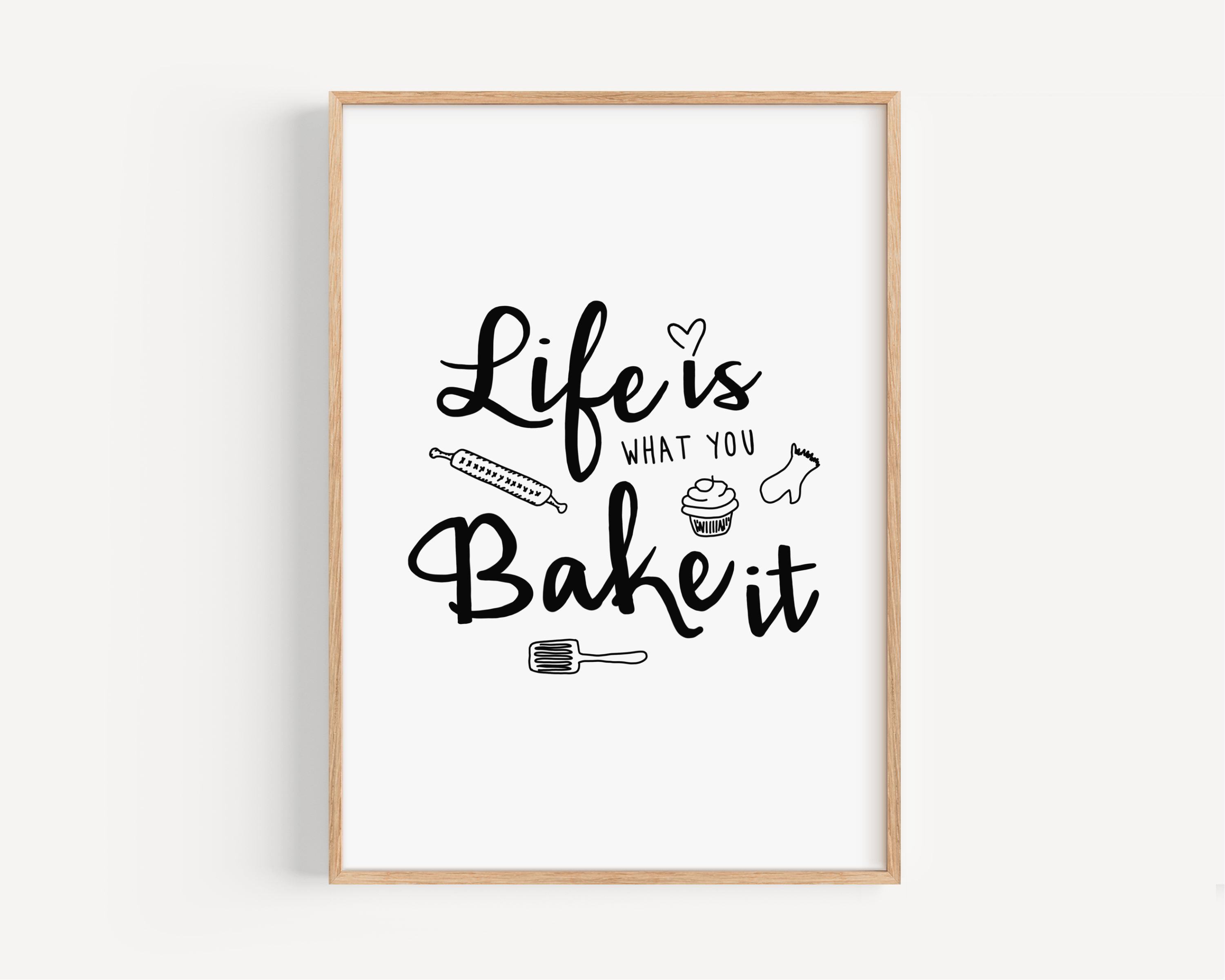 Life Is What You Bake It Print Posters, Prints, & Visual Artwork Pretty Average