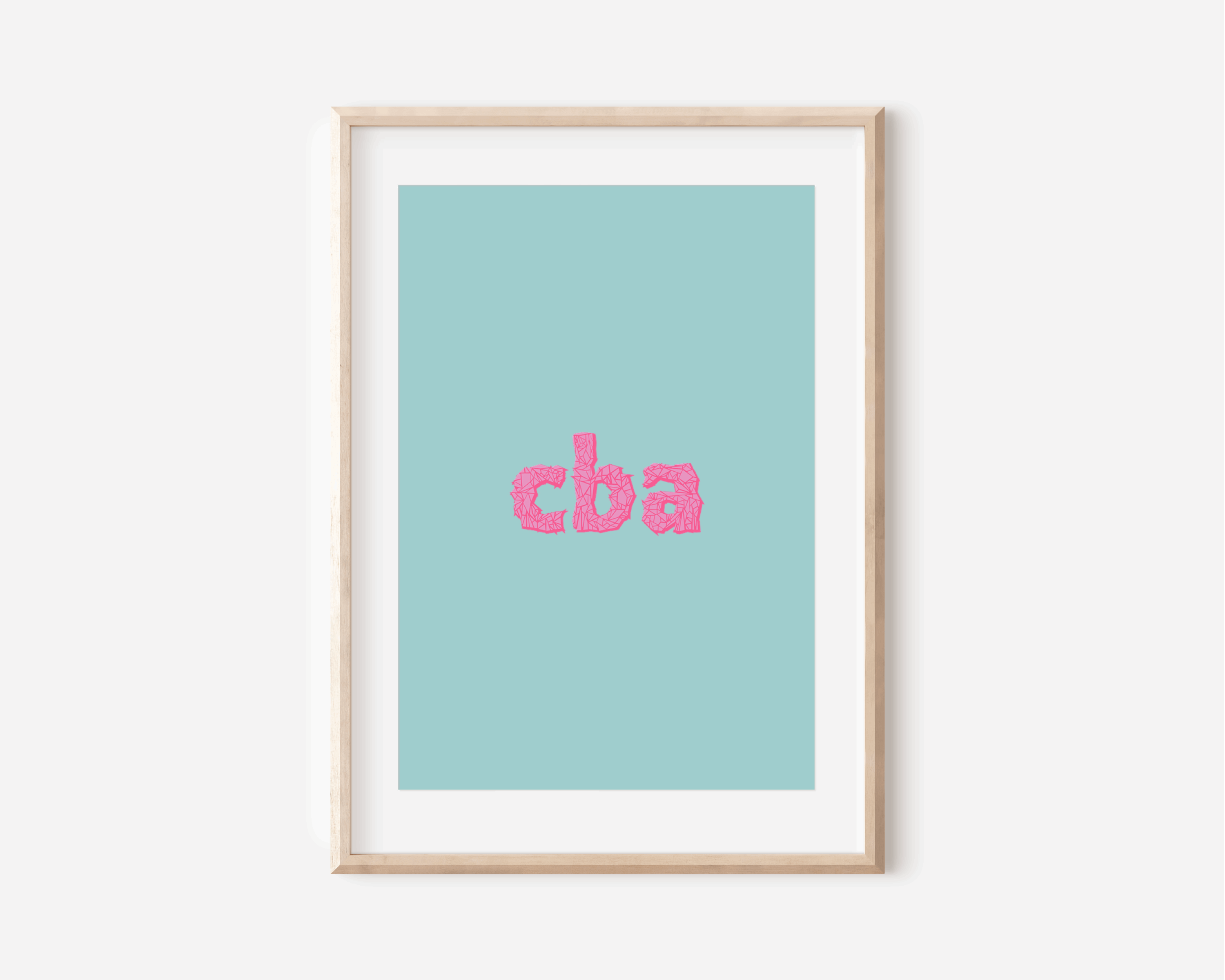 CBA (can't be arsed) Print Posters, Prints, & Visual Artwork Pretty Average