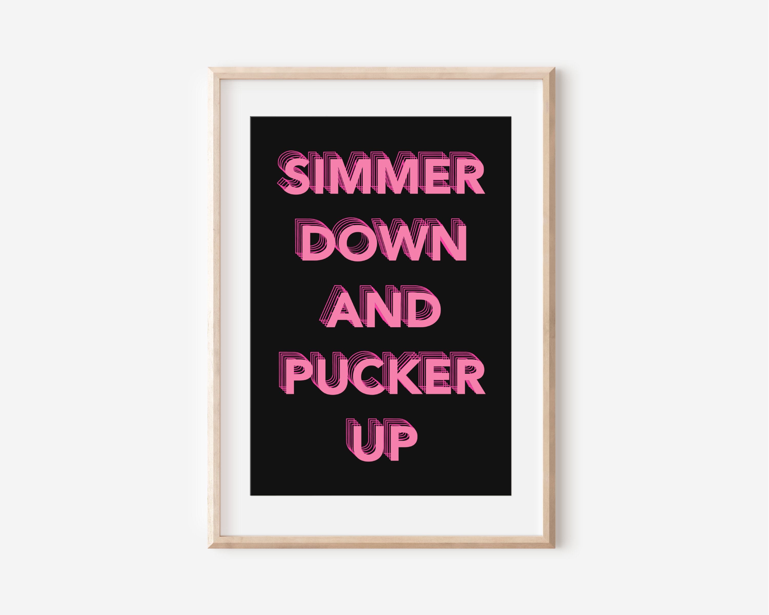 Simmer Down and Pucker Up Print Posters, Prints, & Visual Artwork Pretty Average