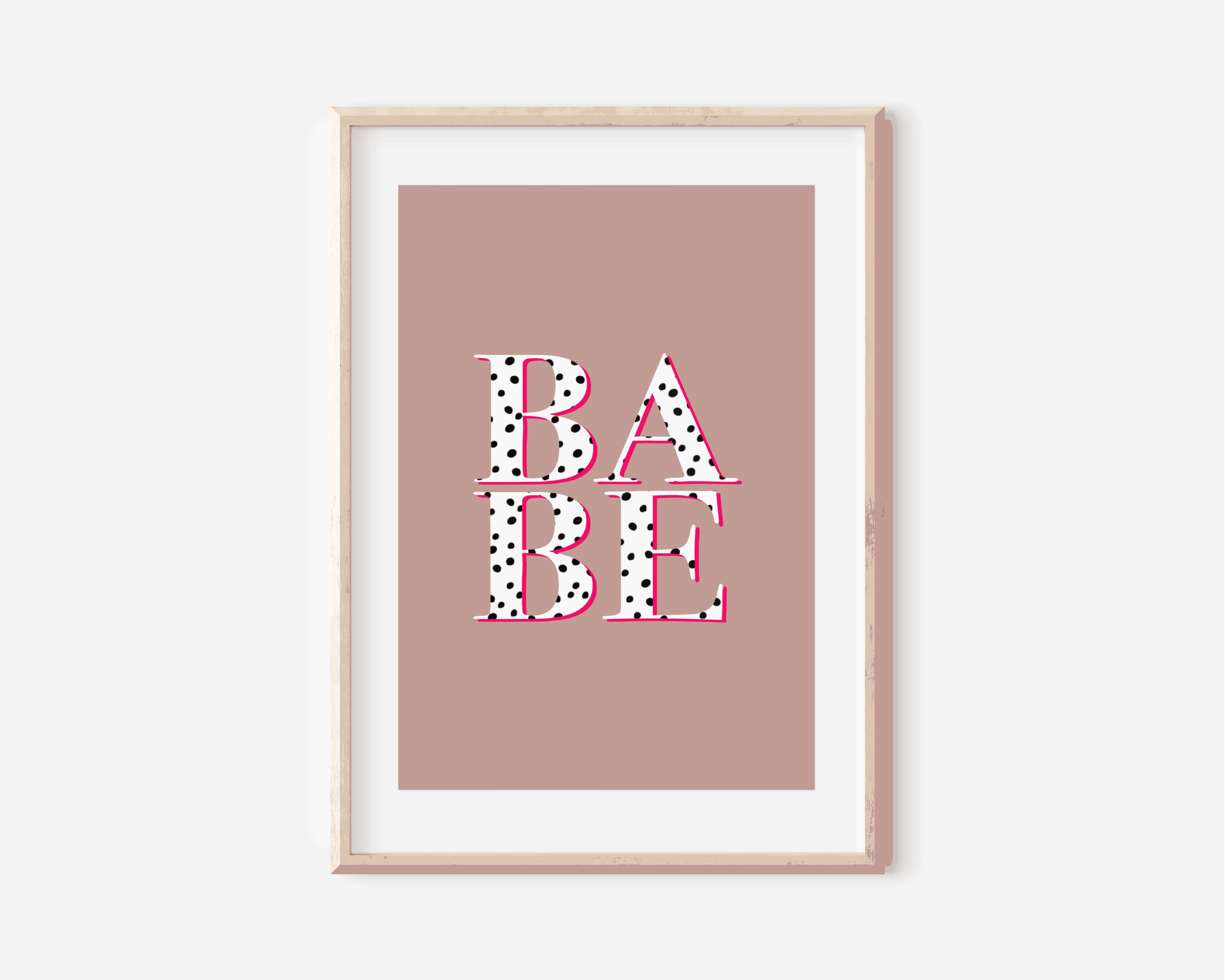 Babe Print - Pink and Dalmatian Polka Dots Posters, Prints, & Visual Artwork Pretty Average