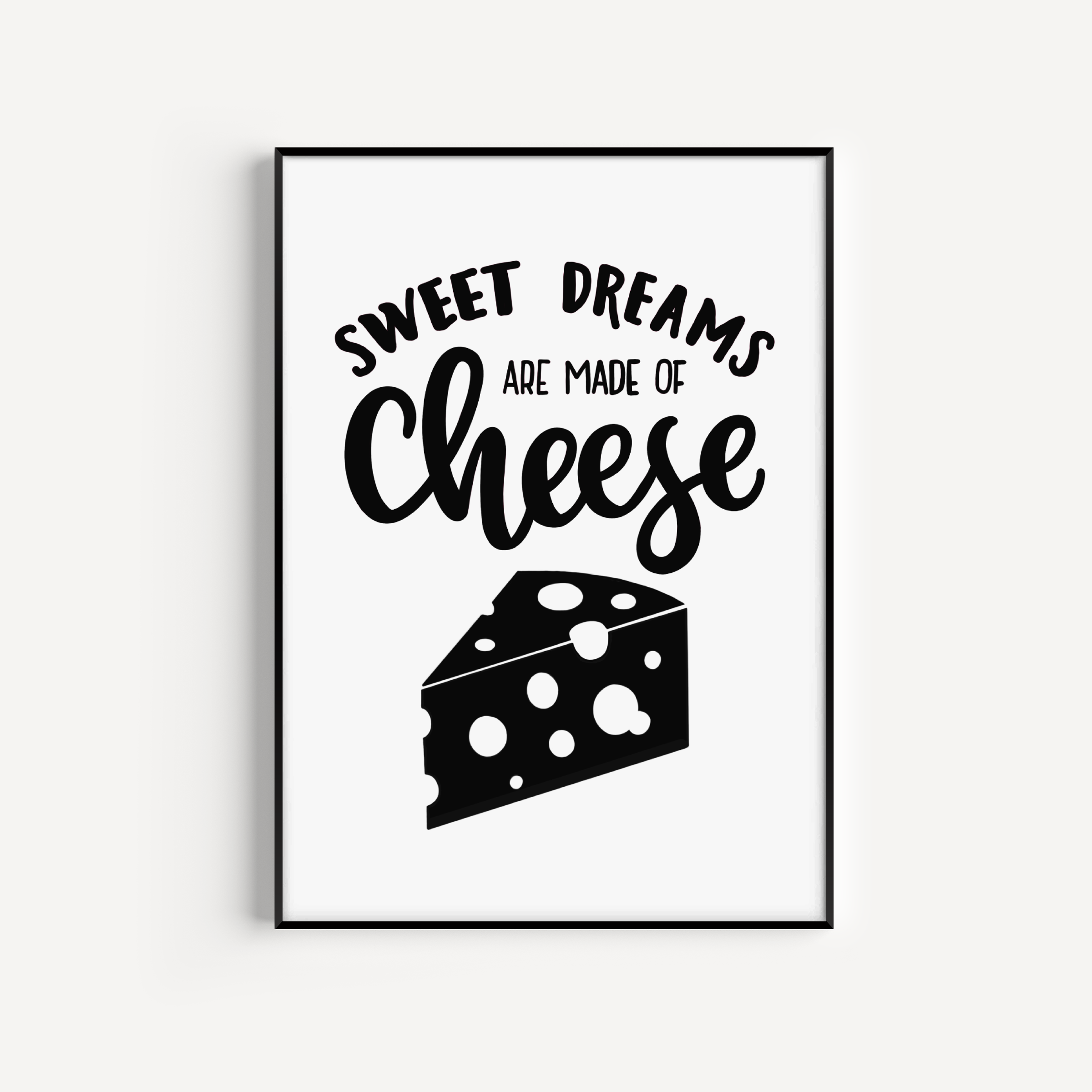 Sweet Dreams Are Made Of Cheese, Print Posters, Prints, & Visual Artwork Pretty Average