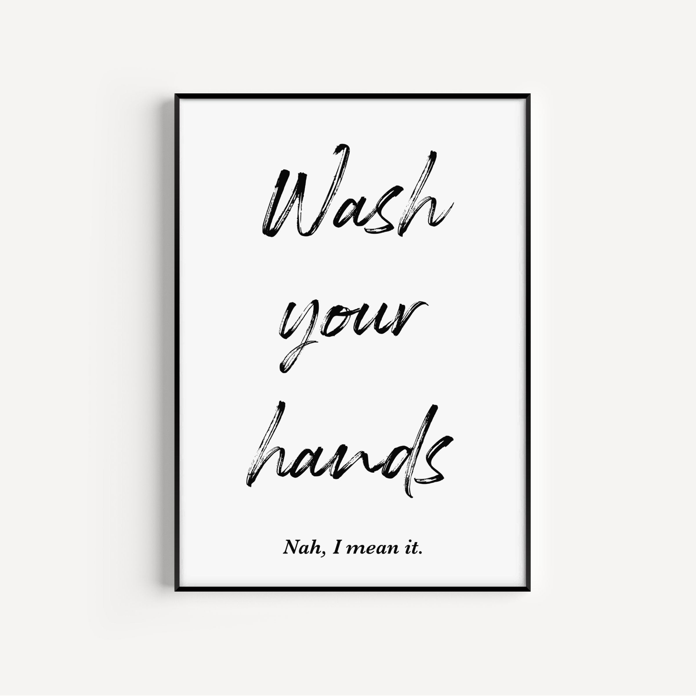 Wash Your Hands Print Posters, Prints, & Visual Artwork Pretty Average