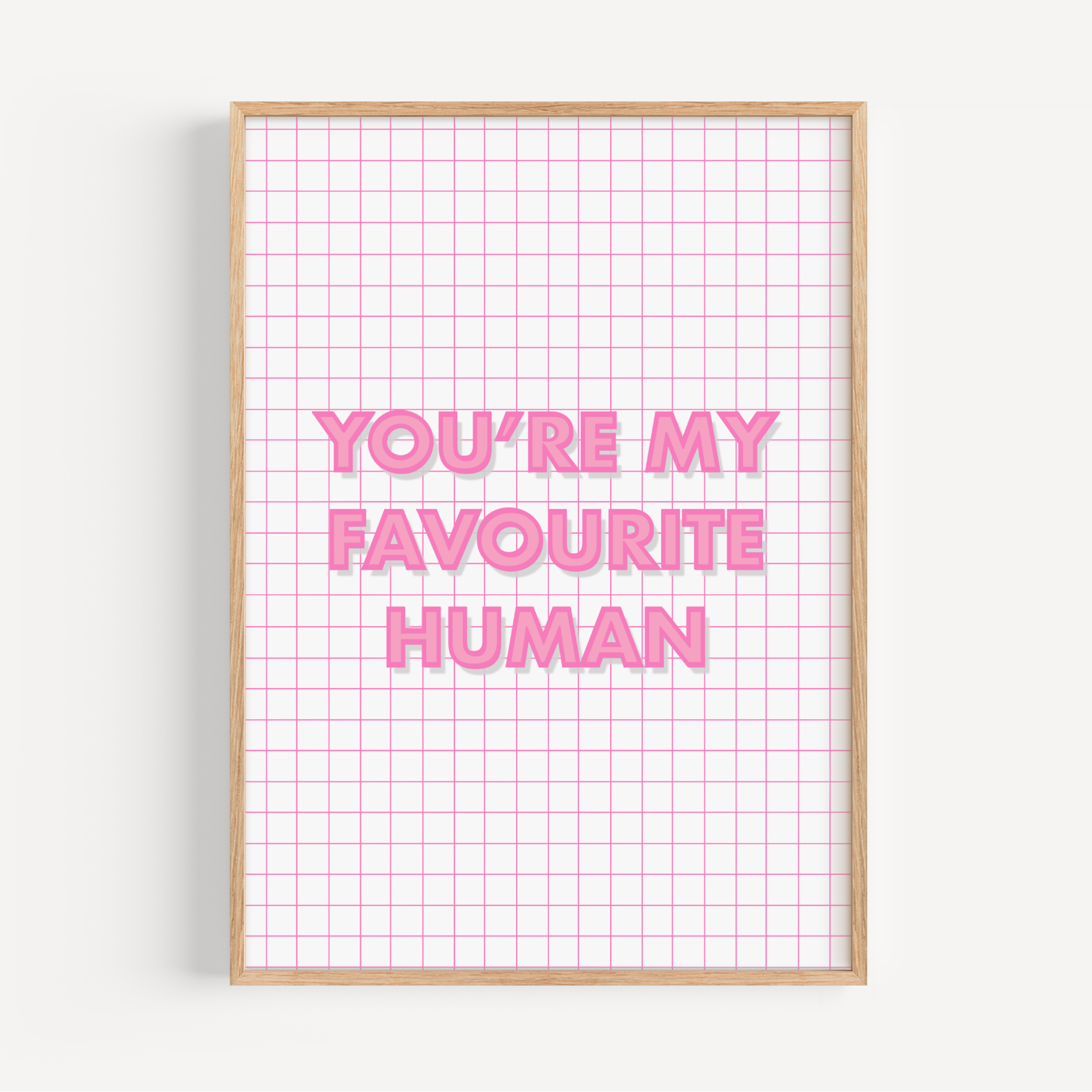 You’re My Favourite Human Print Posters, Prints, & Visual Artwork Pretty Average