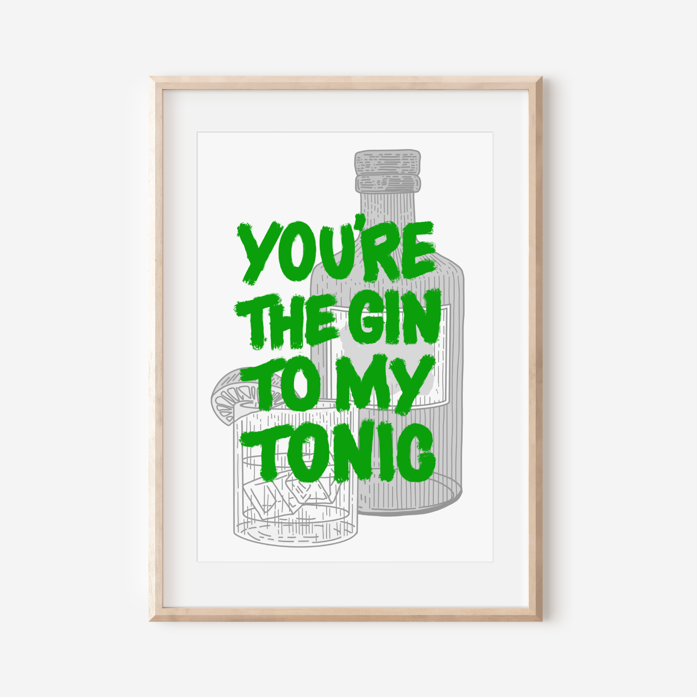 You’re The Gin To My Tonic Print Posters, Prints, & Visual Artwork Pretty Average