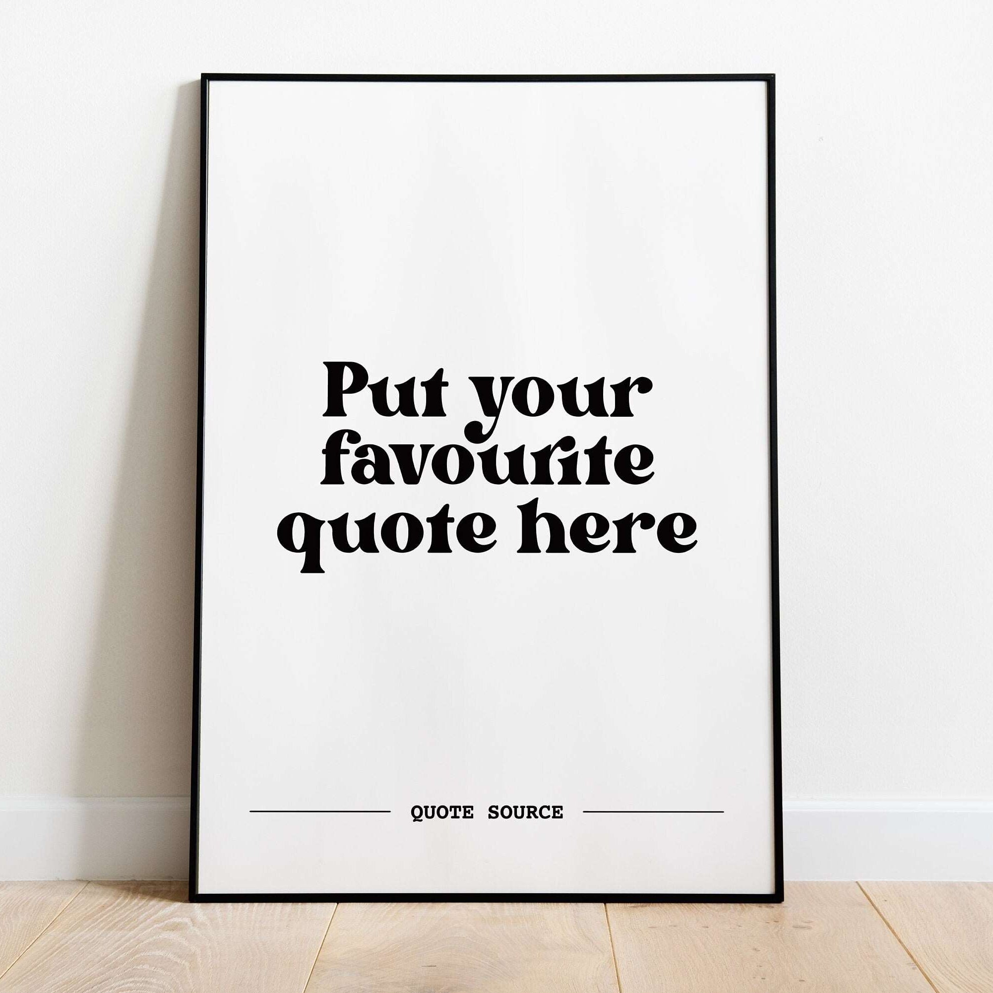 Custom Quote Print - Personalised, Lyrics, Book, Film, TV Quotes Posters, Prints, & Visual Artwork Pretty Average 4x6 White and Black
