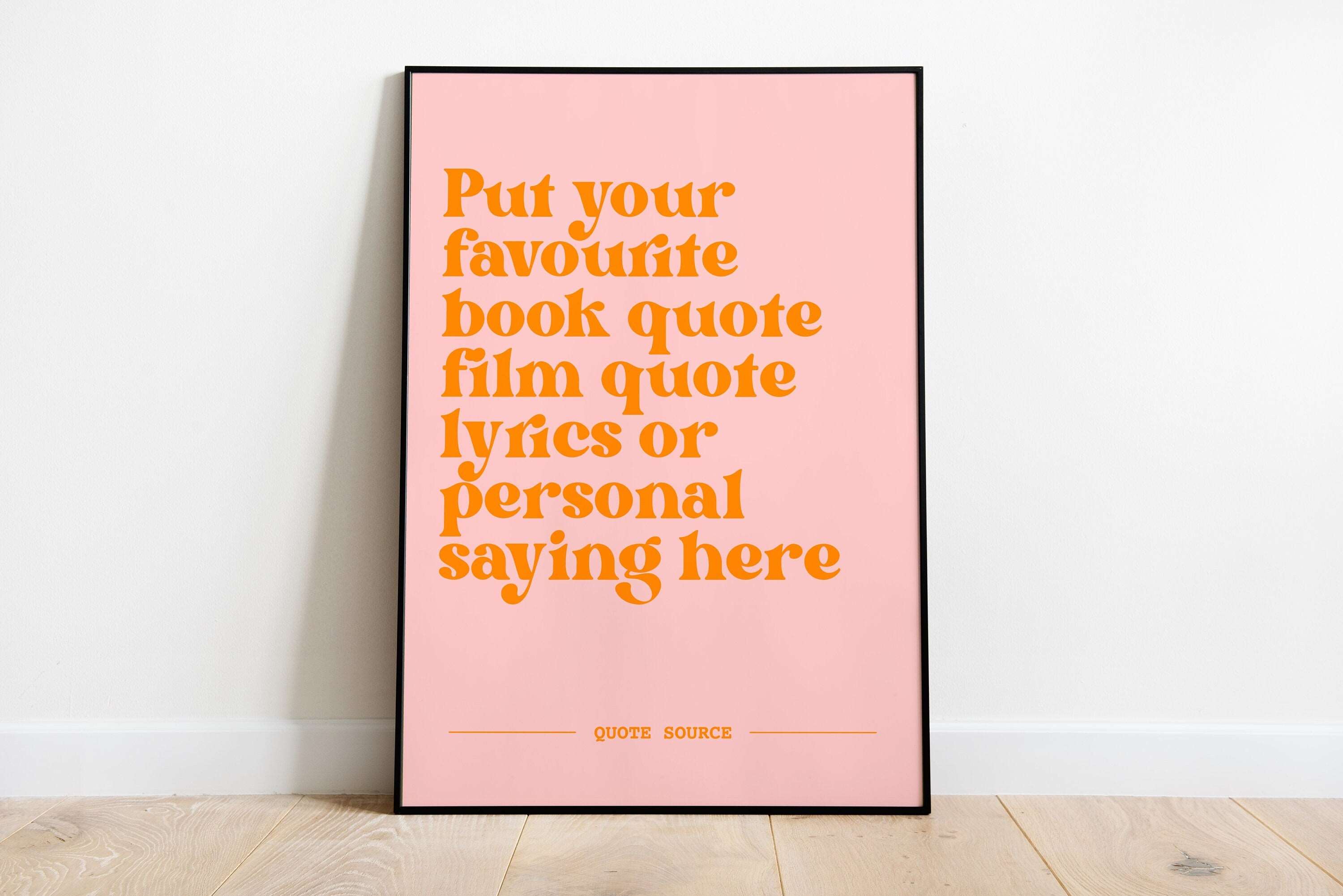 Custom Quote Print 2- Personalised, Lyrics, Book, Film, TV Quotes Posters, Prints, & Visual Artwork Pretty Average 4x6 Pink and Orange