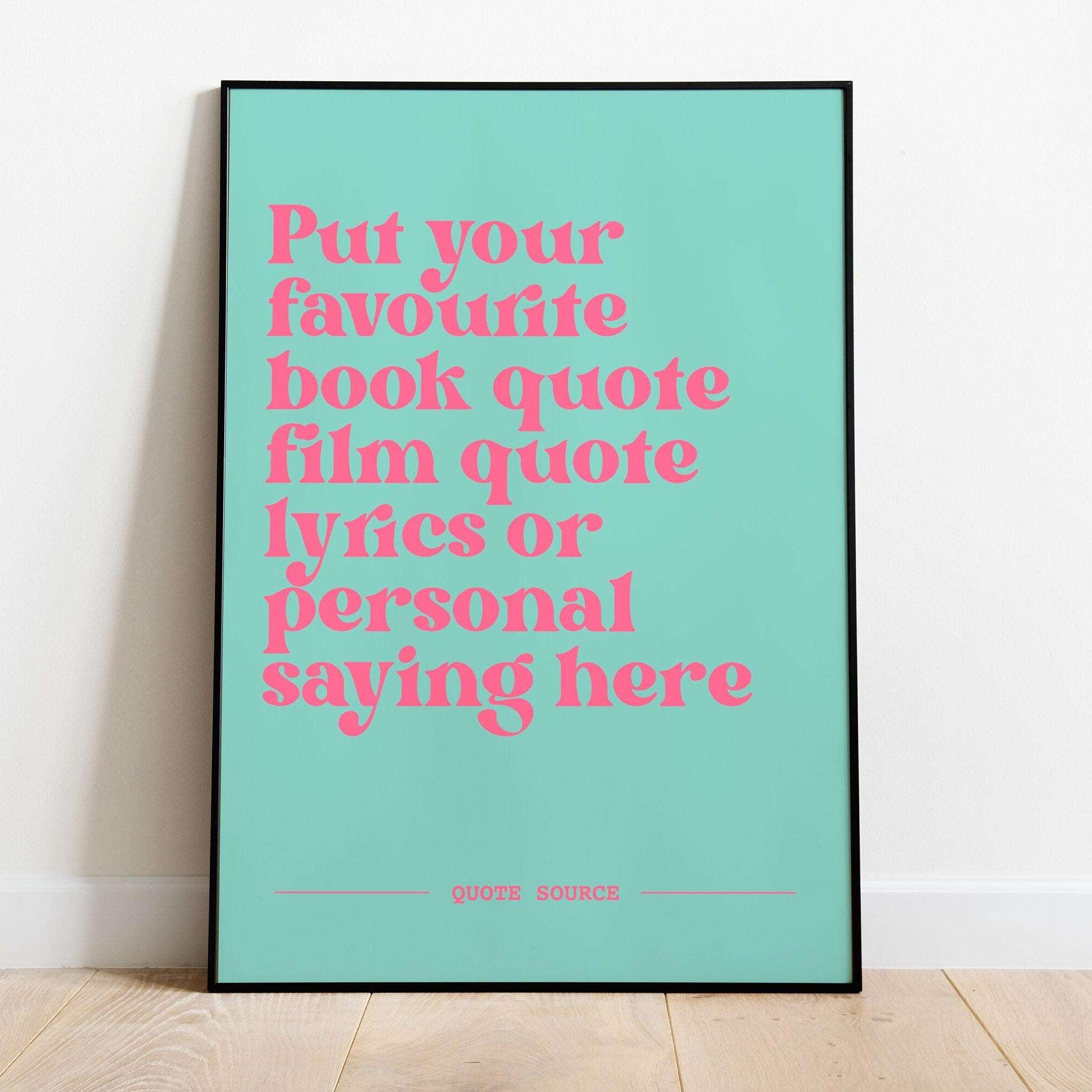 Custom Quote Print 2- Personalised, Lyrics, Book, Film, TV Quotes Posters, Prints, & Visual Artwork Pretty Average 4x6 Blue and Pink
