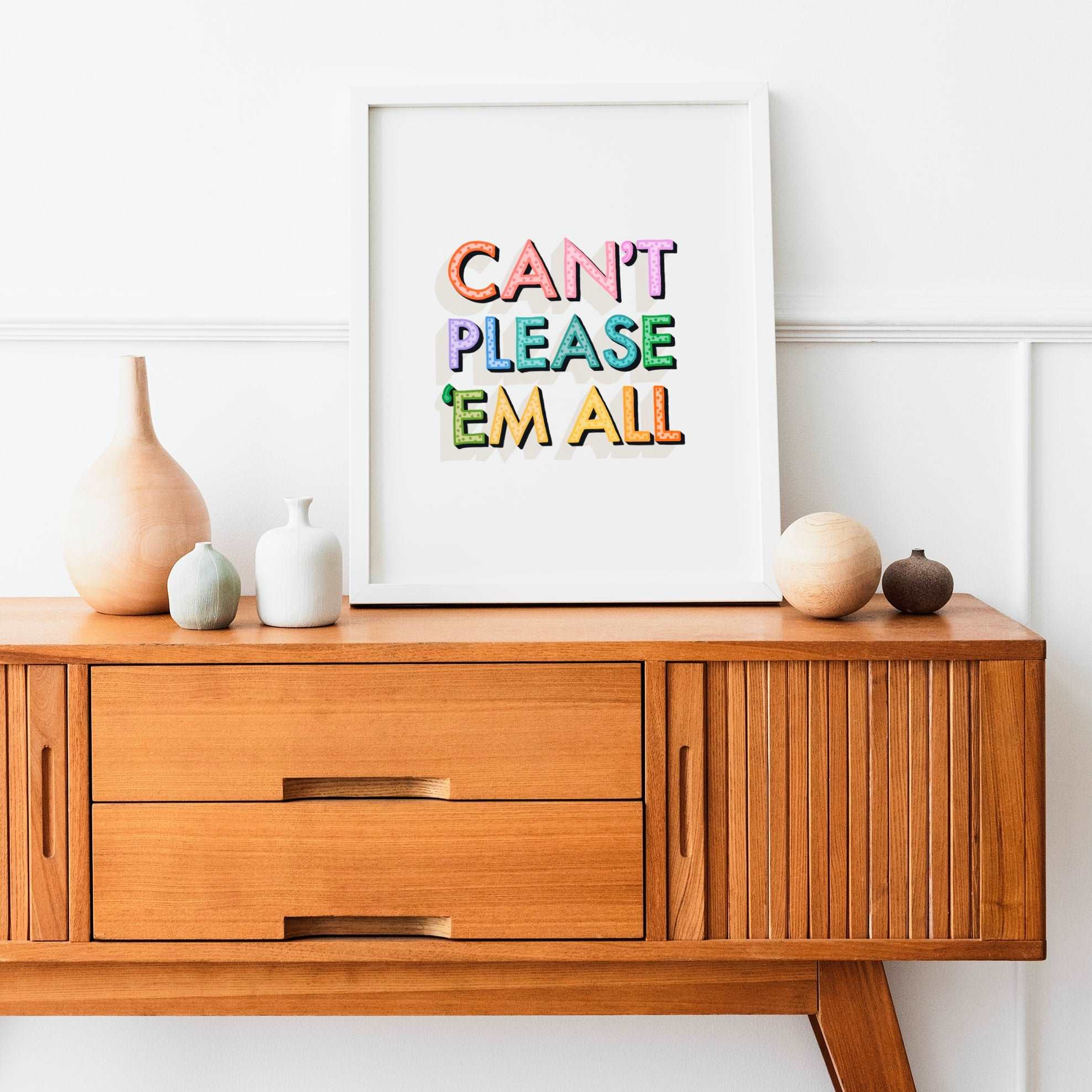 Can’t Please ‘Em All Print Posters, Prints, & Visual Artwork Pretty Average