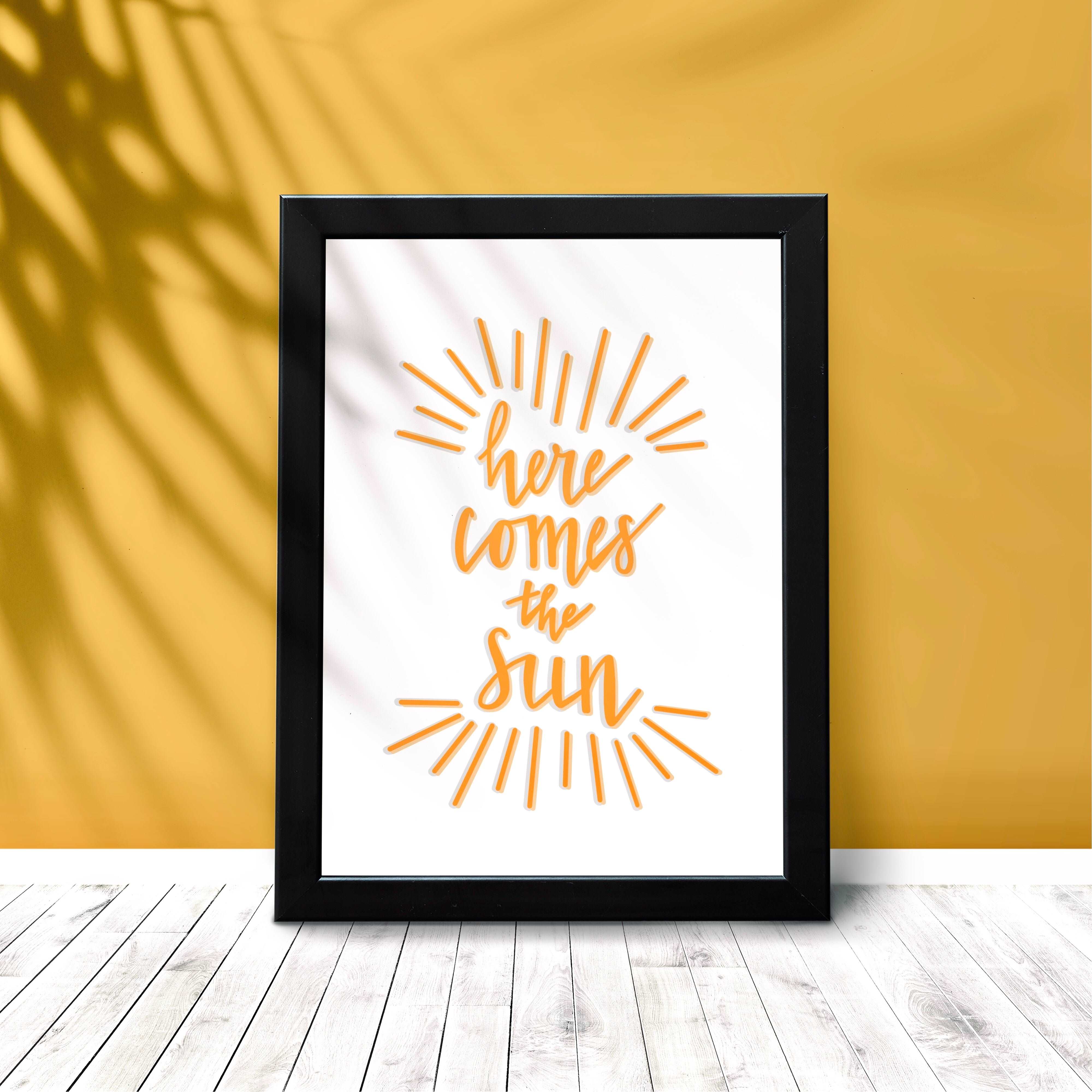Here Comes the Sun Print Posters, Prints, & Visual Artwork Pretty Average
