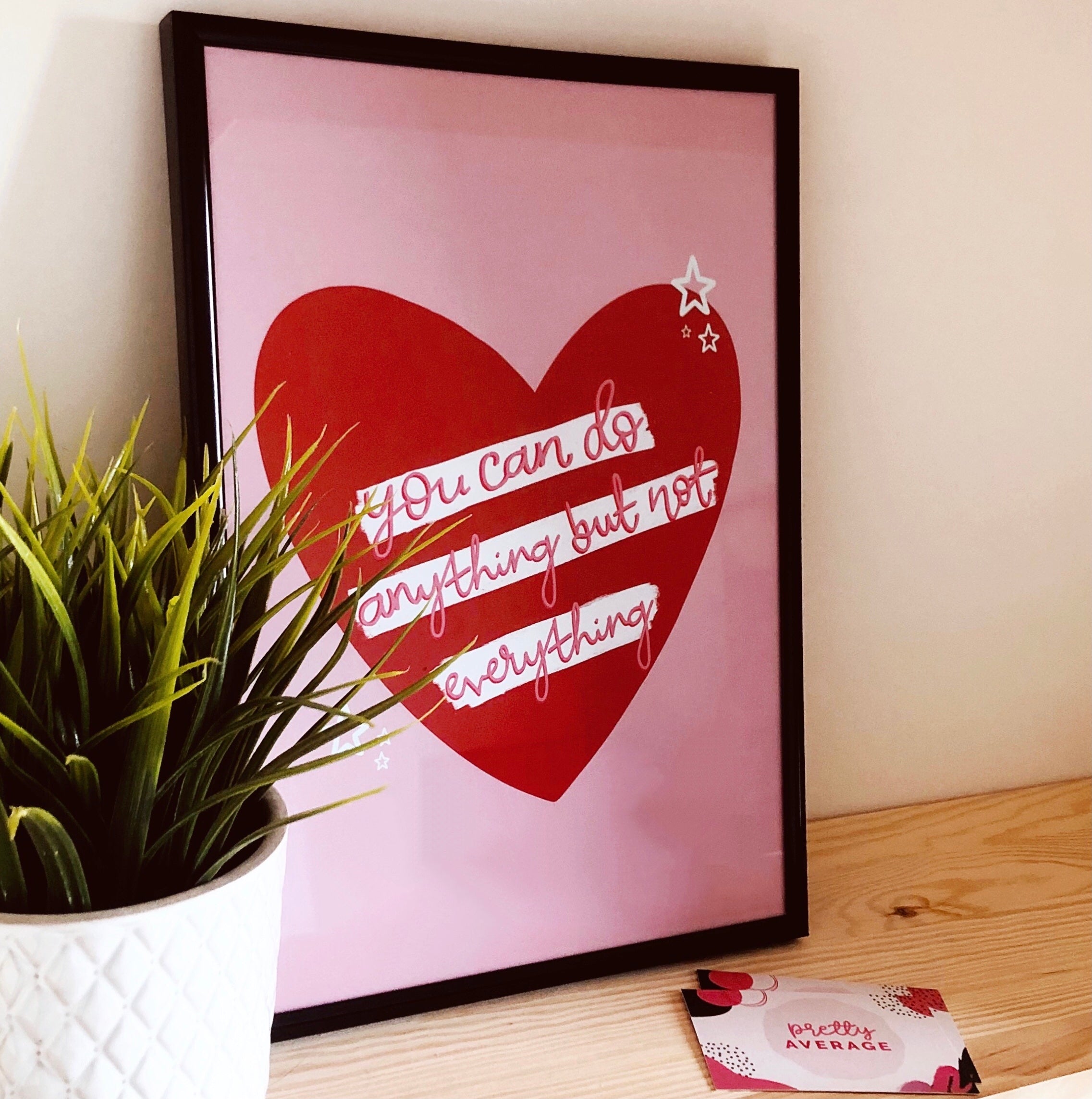 You Can Do Anything, But Not Everything Print Posters, Prints, & Visual Artwork Pretty Average