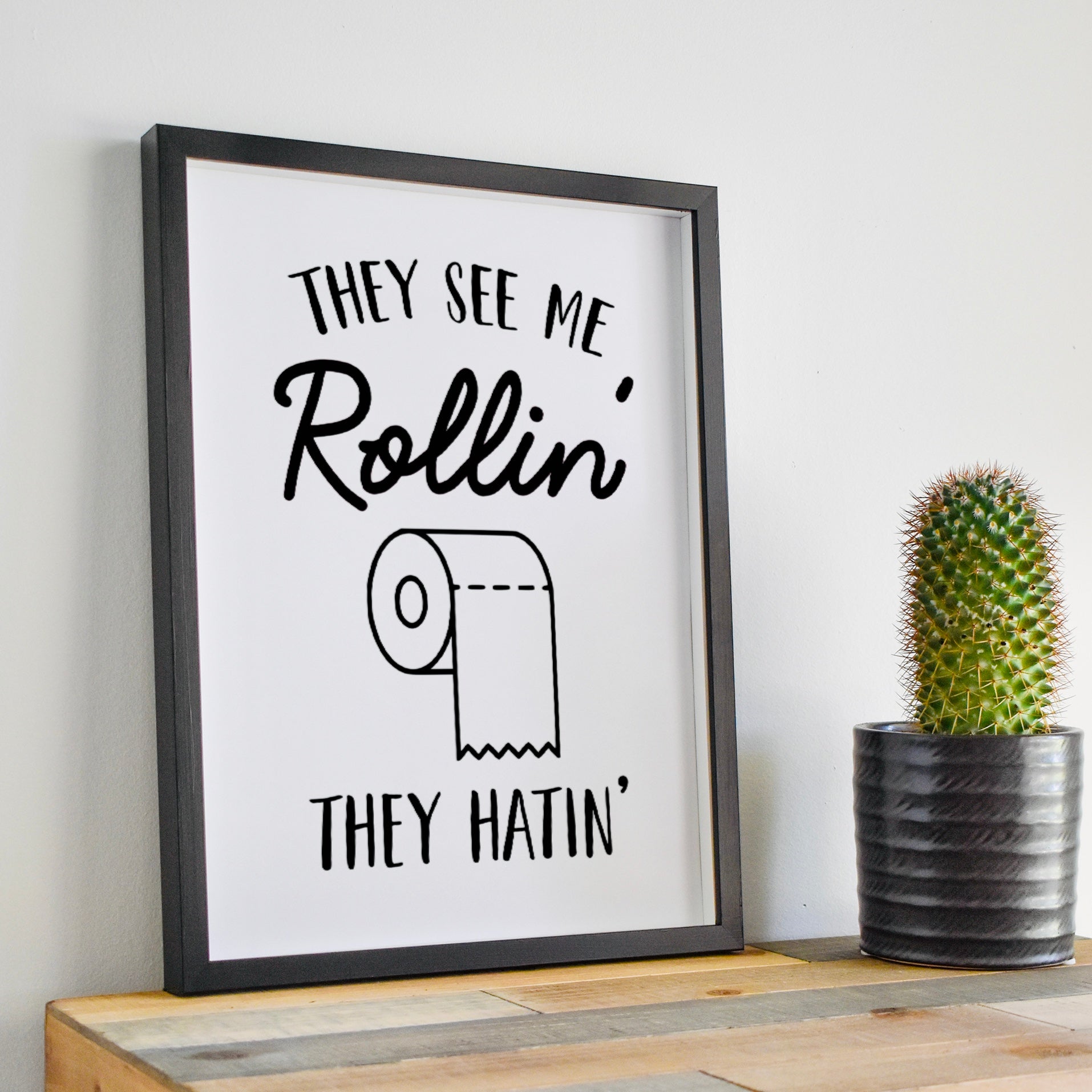 They See Me Rollin’ Print - Bathroom Posters, Prints, & Visual Artwork Pretty Average