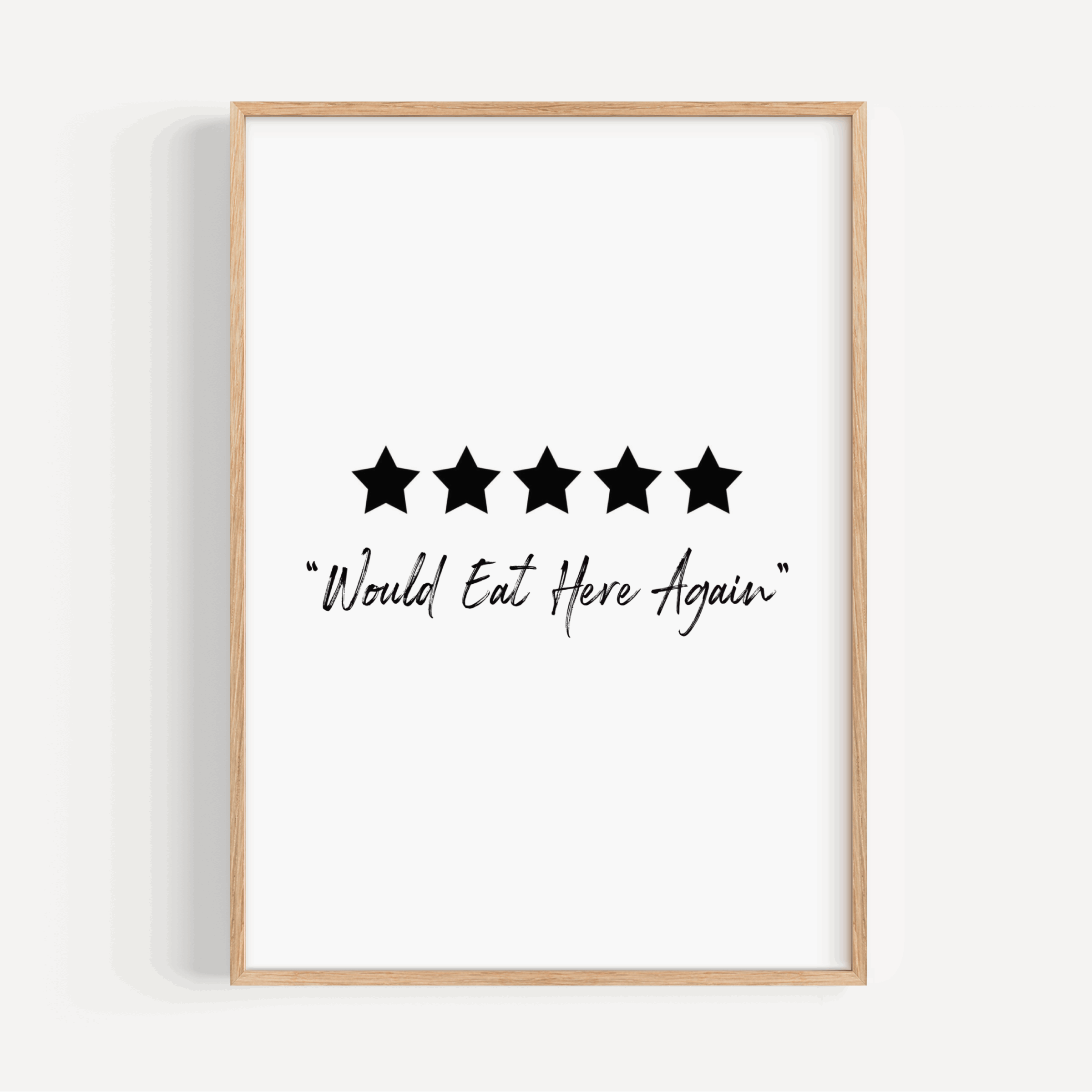 5 Stars, Would Eat Here Again Print Posters, Prints, & Visual Artwork Pretty Average