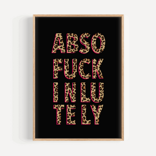 Absofuckinlutely Print Posters, Prints, & Visual Artwork Pretty Average