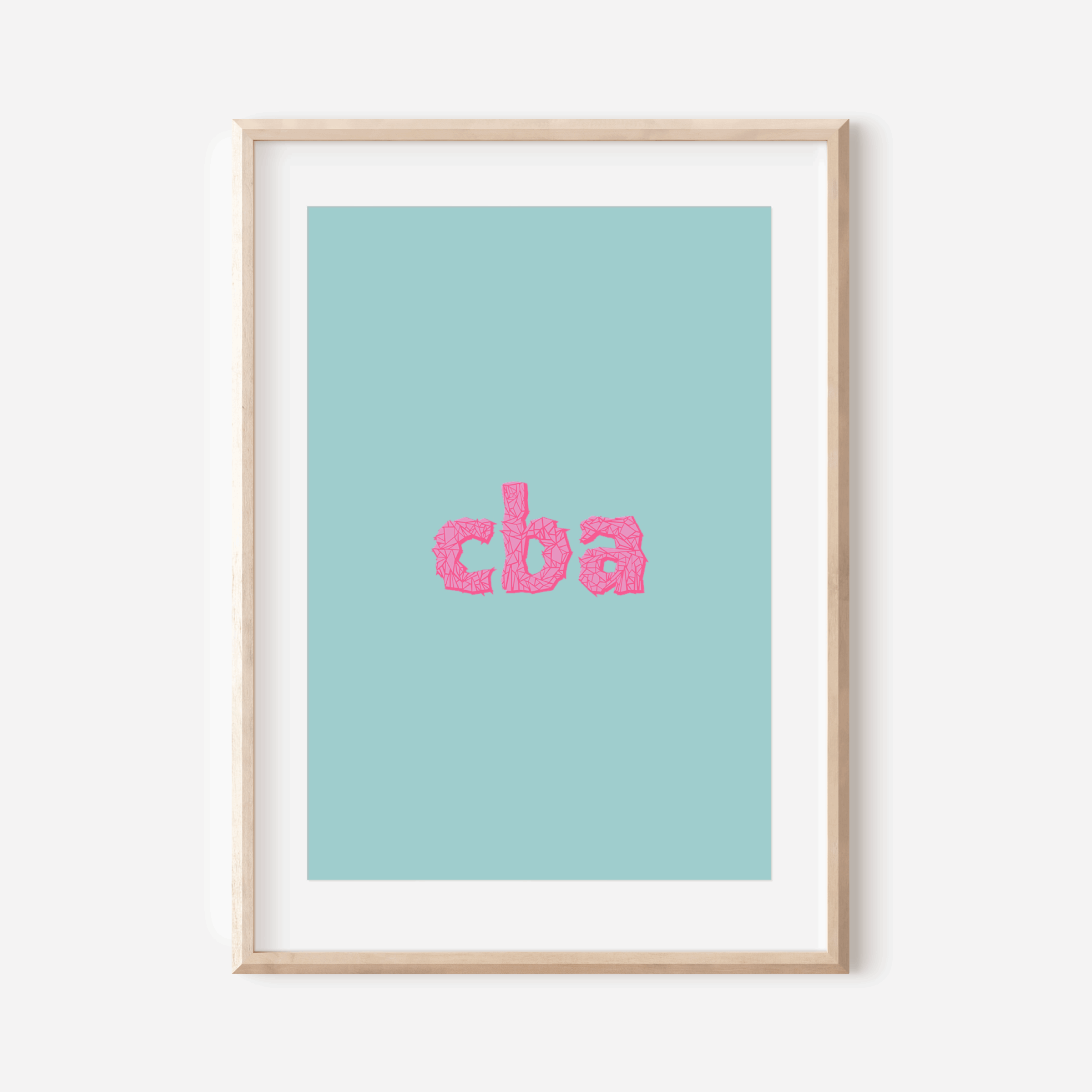 CBA (can't be arsed) Print Posters, Prints, & Visual Artwork Pretty Average