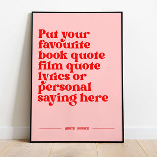 Custom Quote Print 2- Personalised, Lyrics, Book, Film, TV Quotes Posters, Prints, & Visual Artwork Pretty Average 4x6" Pink and Red