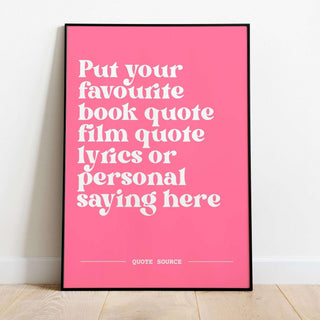 Custom Quote Print 2- Personalised, Lyrics, Book, Film, TV Quotes Posters, Prints, & Visual Artwork Pretty Average 4x6" Pink and White
