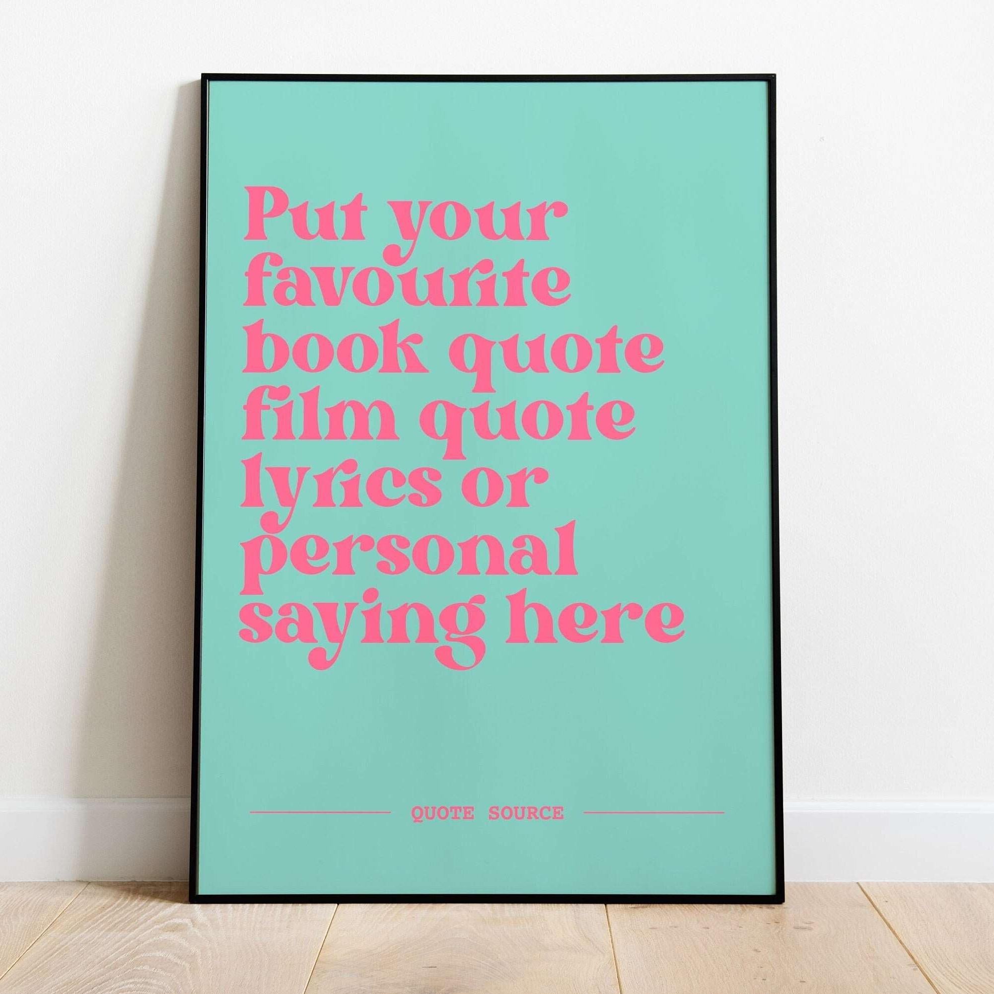 Custom Quote Print 2- Personalised, Lyrics, Book, Film, TV Quotes Posters, Prints, & Visual Artwork Pretty Average 4x6" Blue and Pink