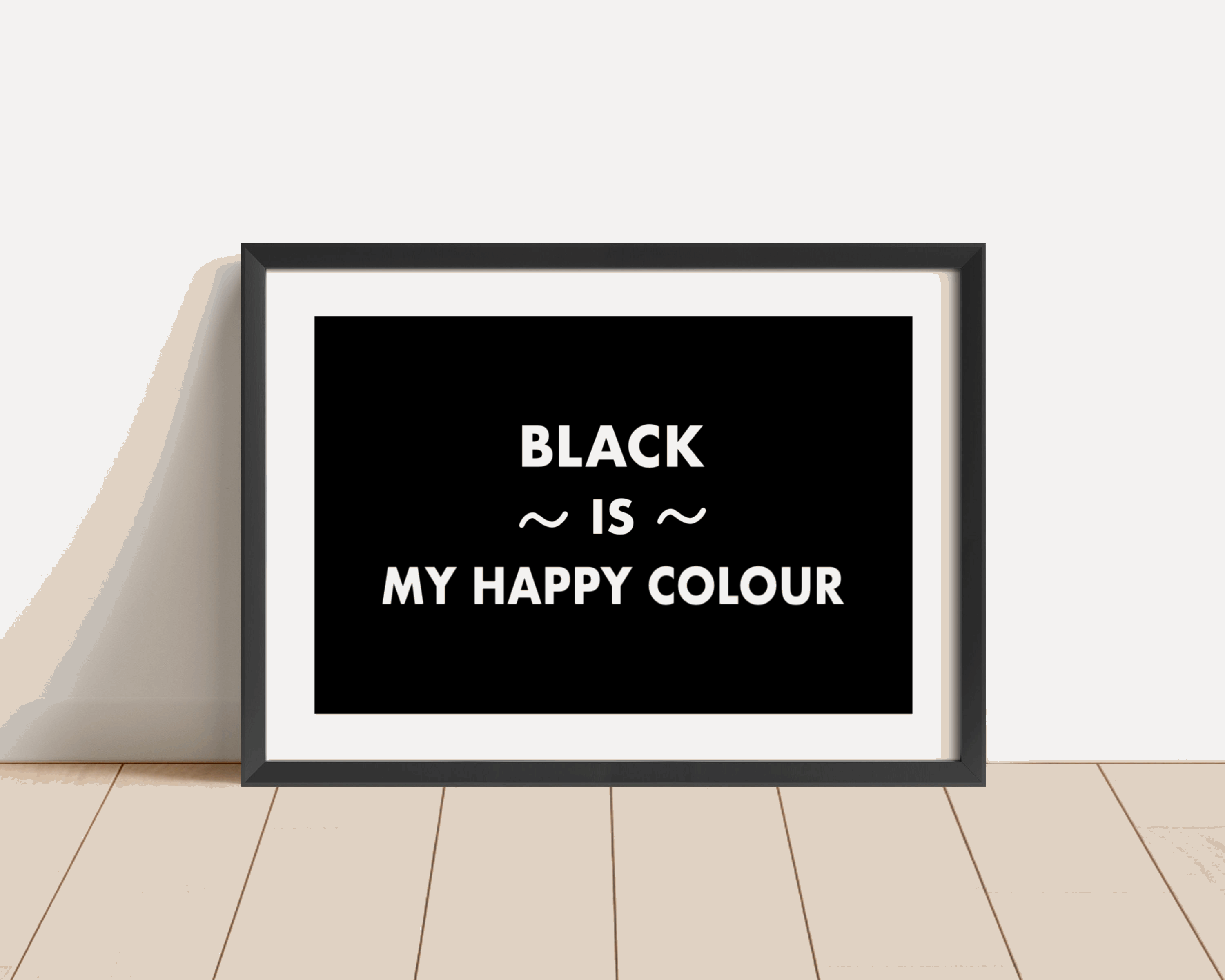Black Is My Happy Colour Print Posters, Prints, & Visual Artwork Pretty Average   