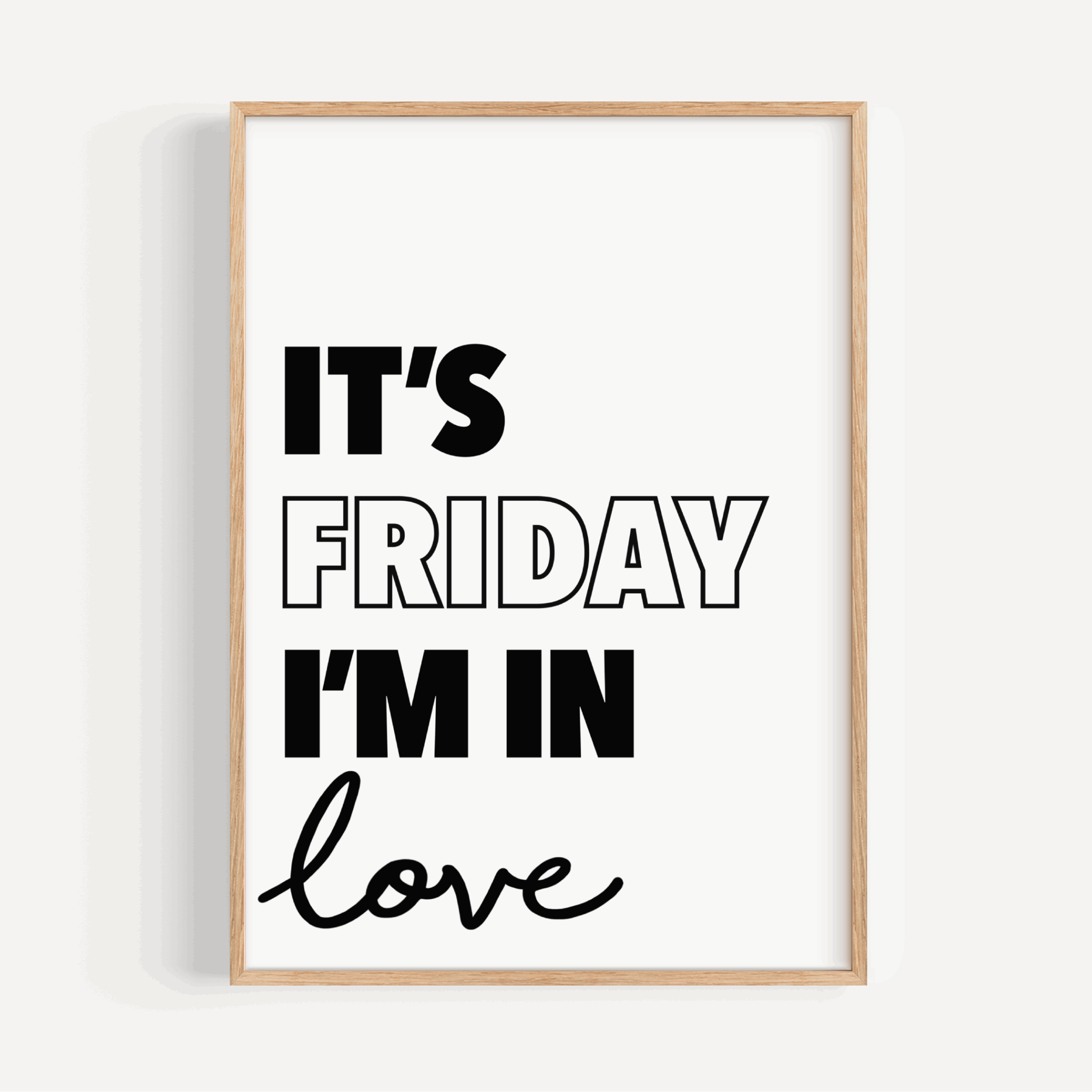 Friday I’m in Love Print Posters, Prints, & Visual Artwork Pretty Average