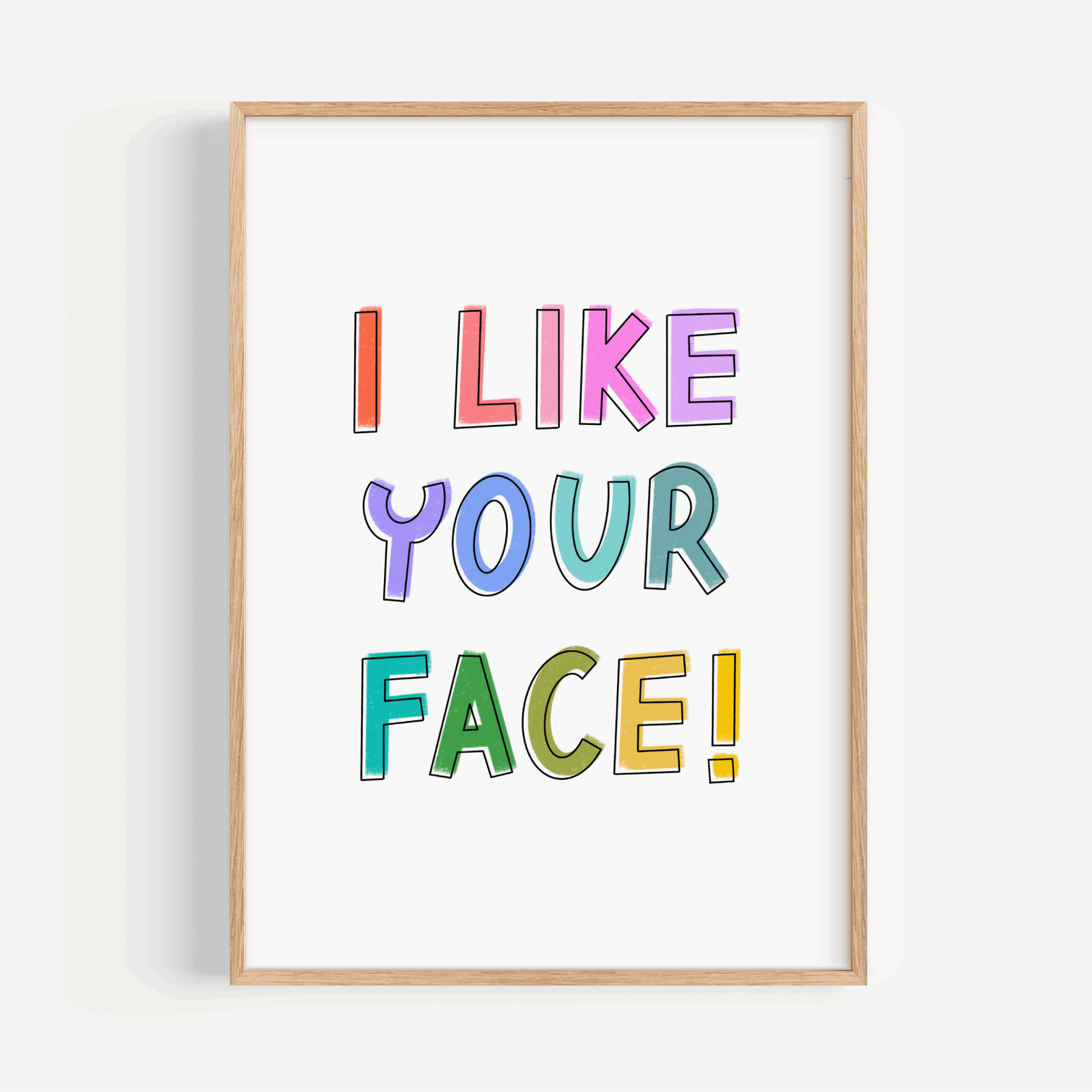 I Like Your Face Print Posters, Prints, & Visual Artwork Pretty Average