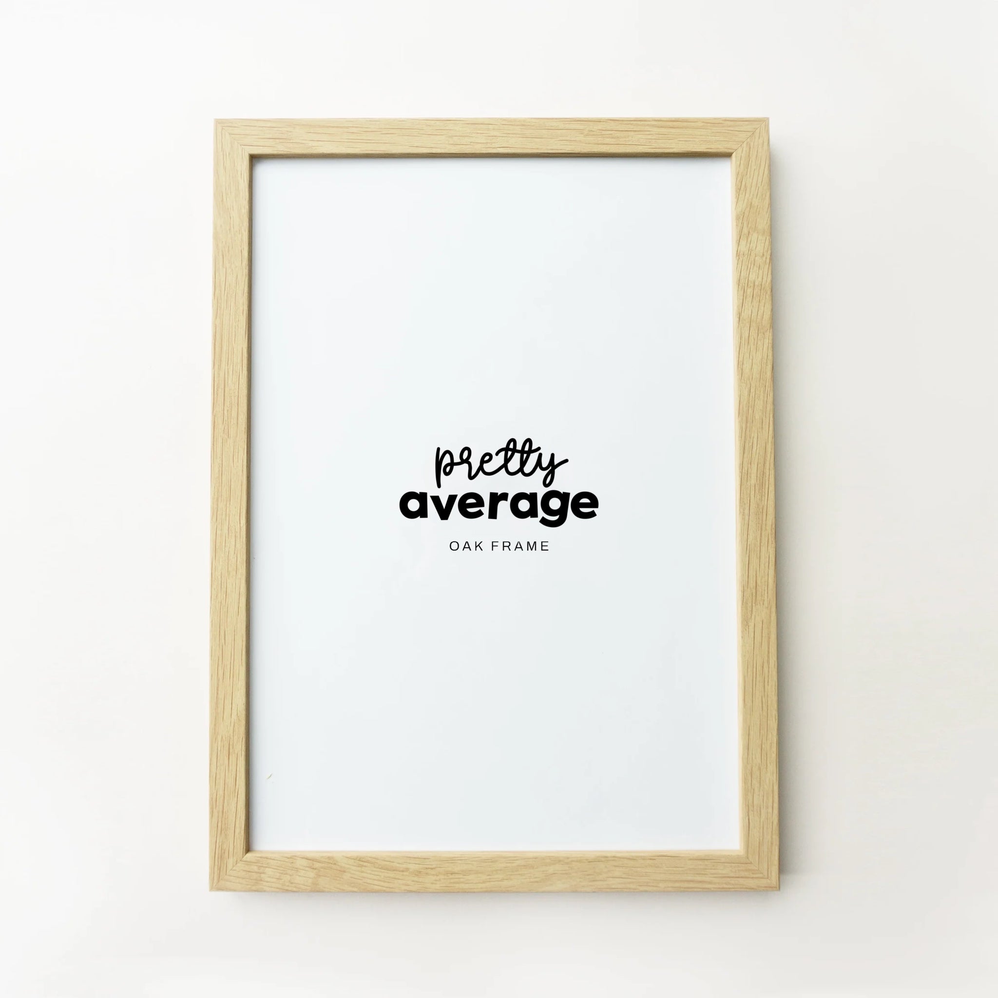 Natural Wood Frame Posters, Prints, & Visual Artwork Pretty Average   