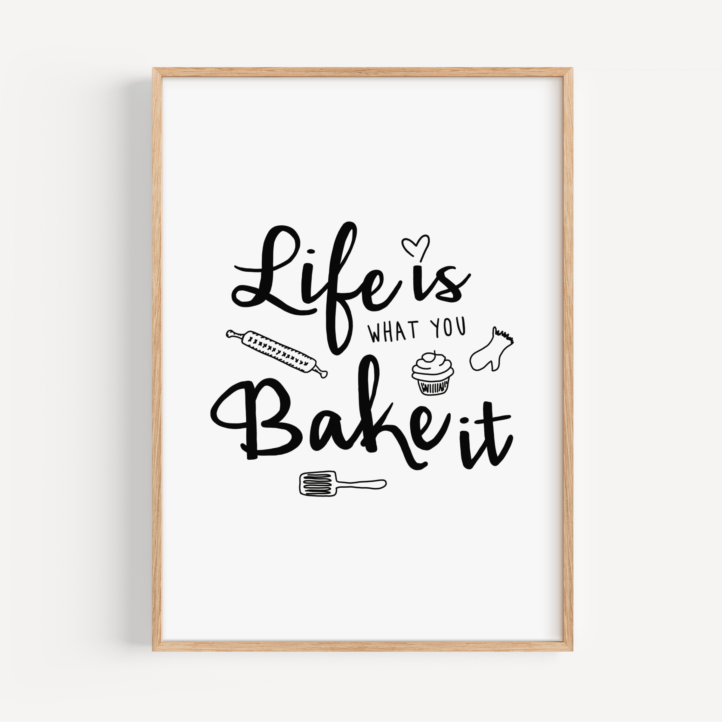 Life Is What You Bake It Print Posters, Prints, & Visual Artwork Pretty Average