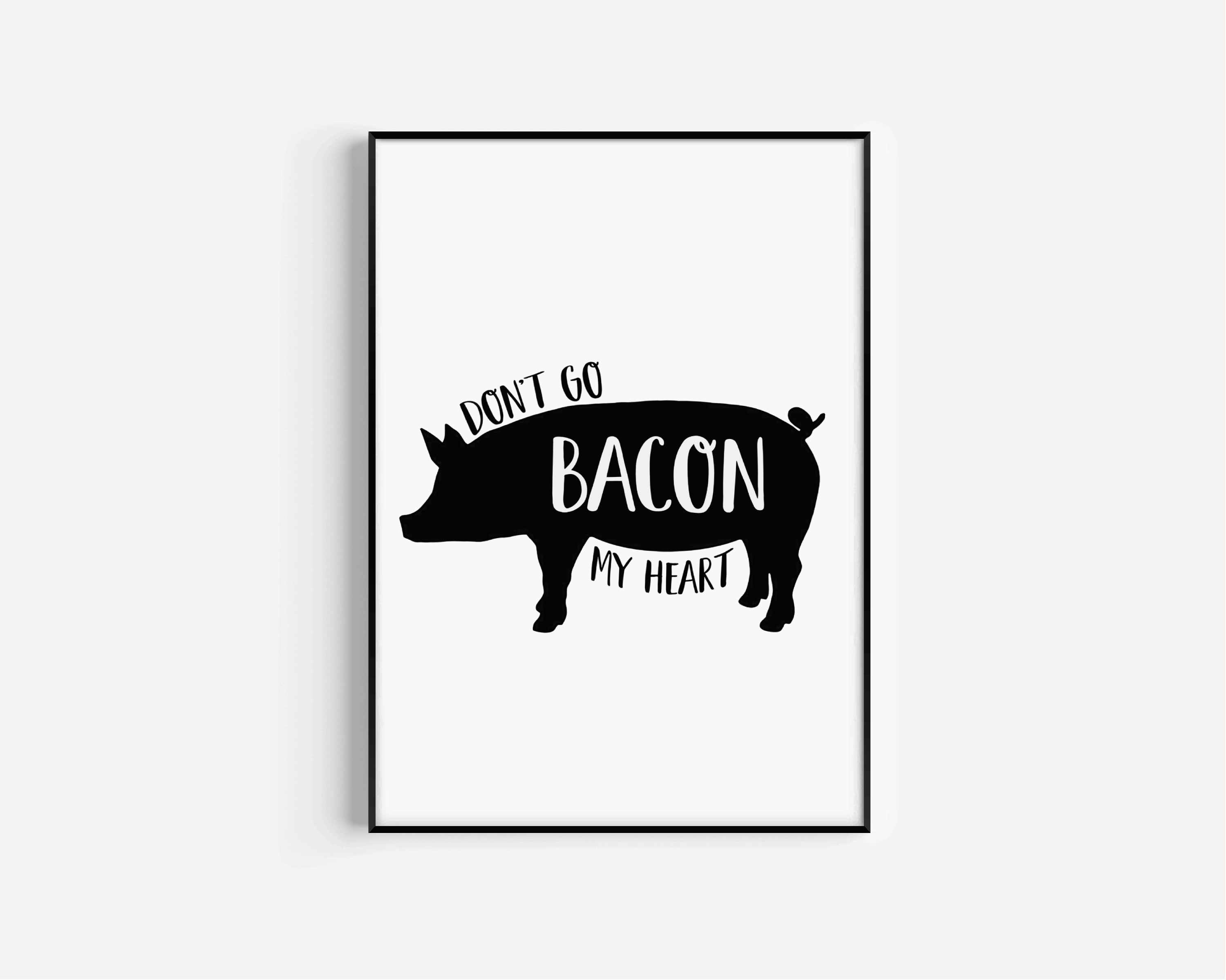 Don't go bacon my heart print Posters, Prints, & Visual Artwork Pretty Average   
