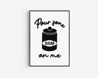 Pour Some Sugar On Me Print Posters, Prints, & Visual Artwork Pretty Average   