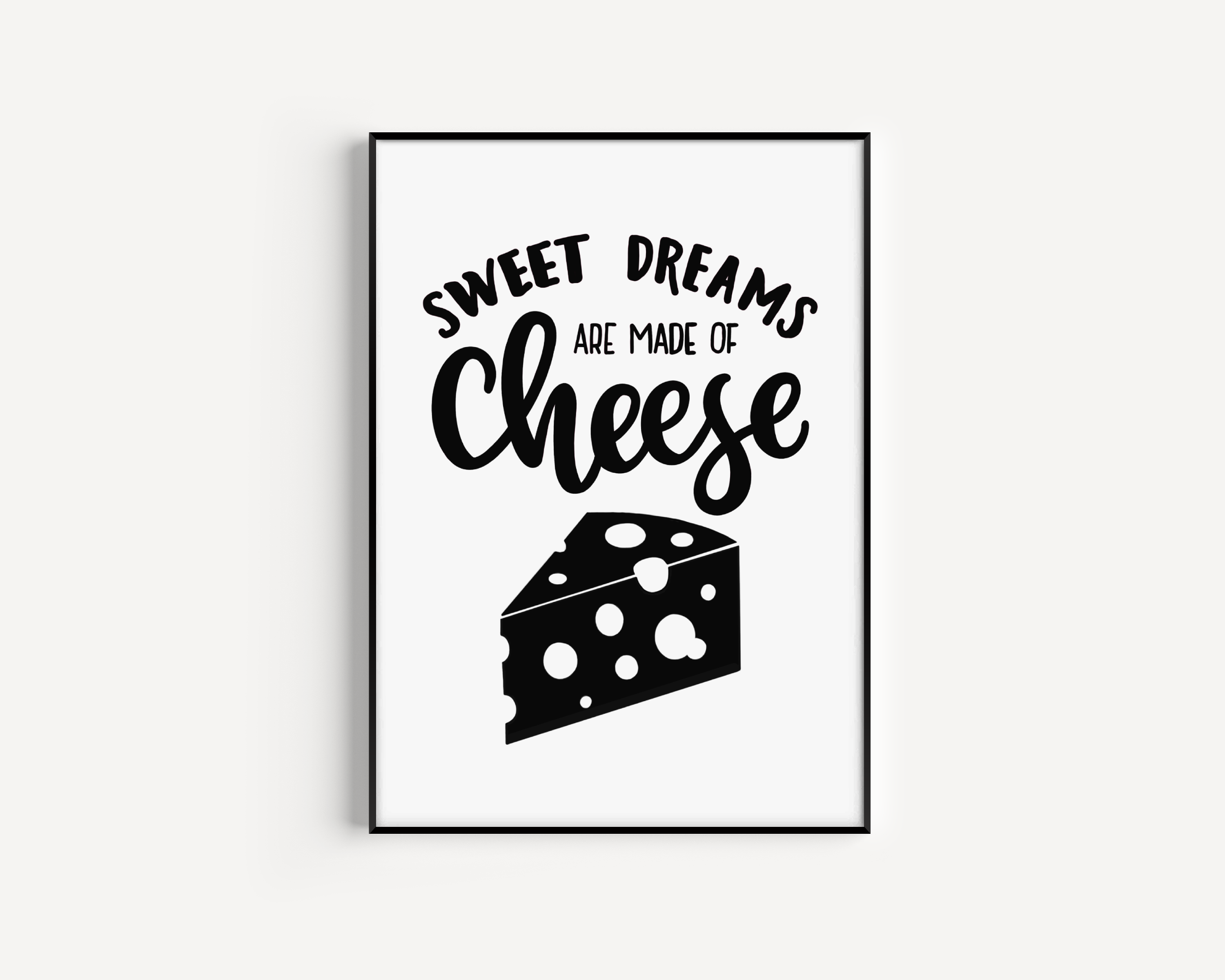 Sweet Dreams Are Made Of Cheese, Print Posters, Prints, & Visual Artwork Pretty Average   