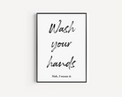 Wash Your Hands Print Posters, Prints, & Visual Artwork Pretty Average   
