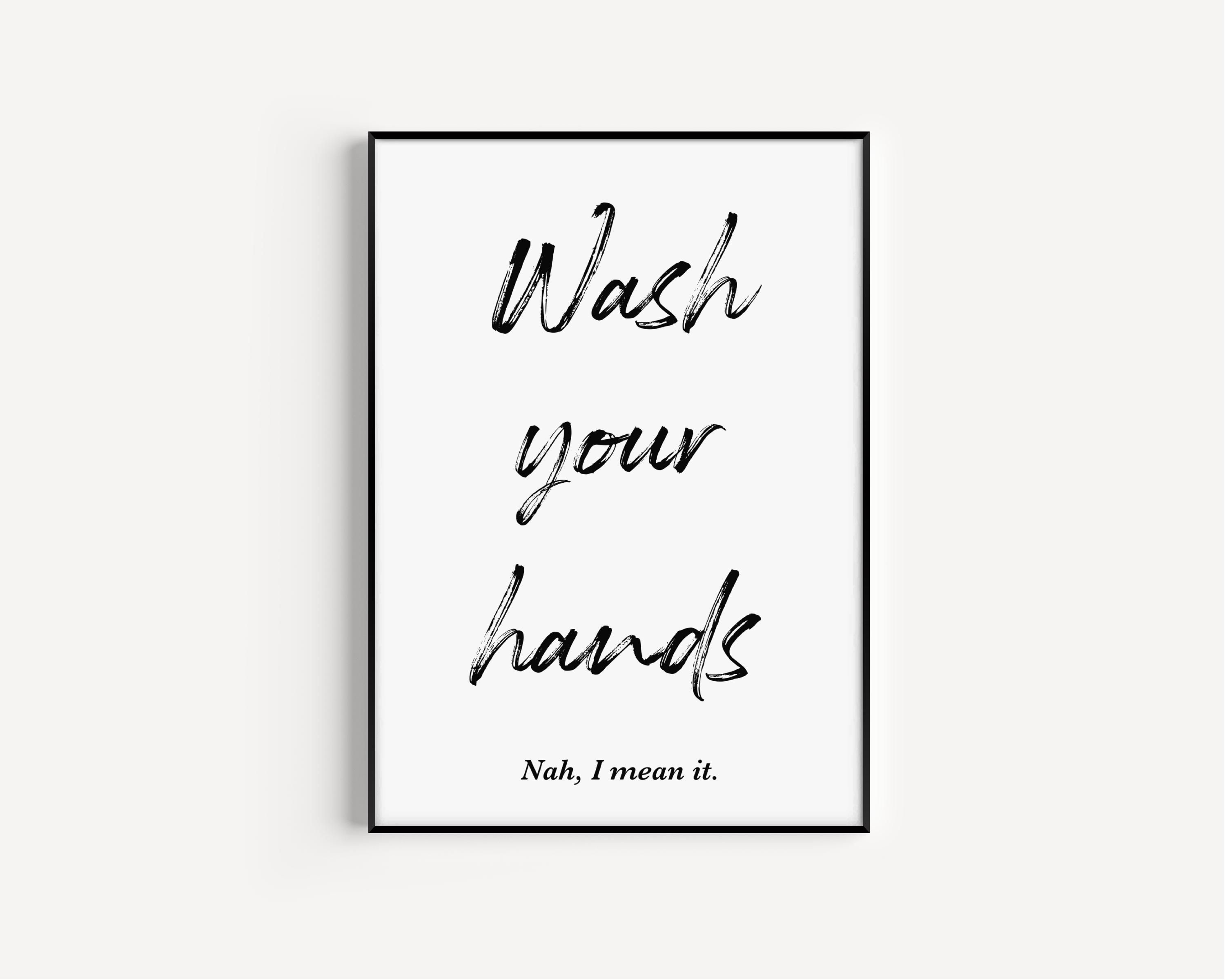 Wash Your Hands Print Posters, Prints, & Visual Artwork Pretty Average   