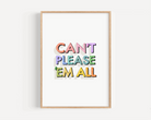 Can’t Please ‘Em All Print Posters, Prints, & Visual Artwork Pretty Average   