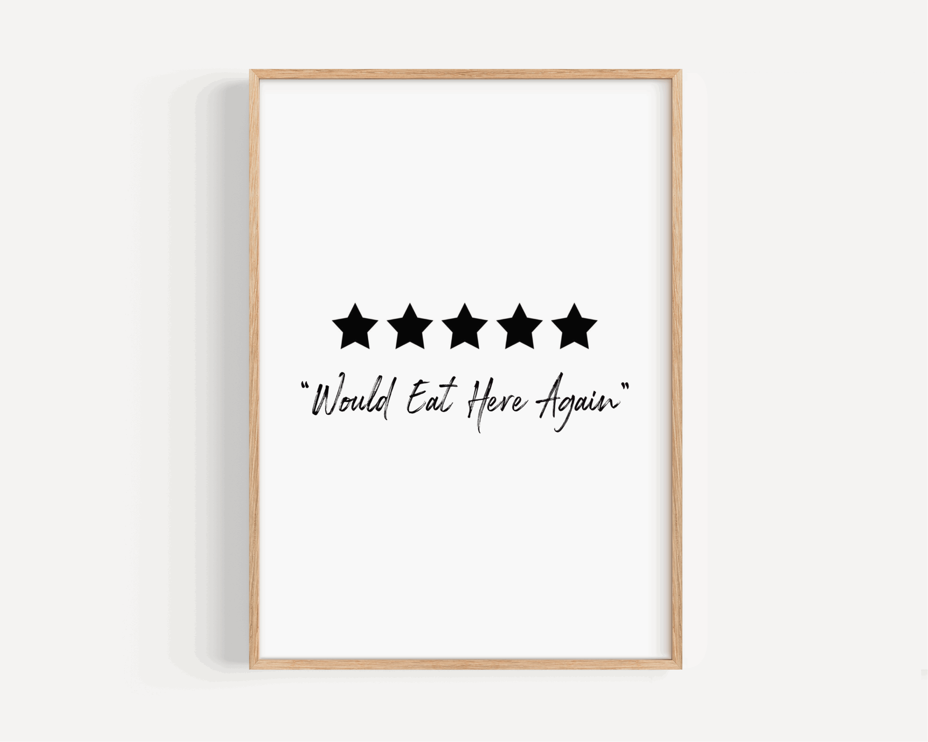 5 Stars, Would Eat Here Again Print Posters, Prints, & Visual Artwork Pretty Average   