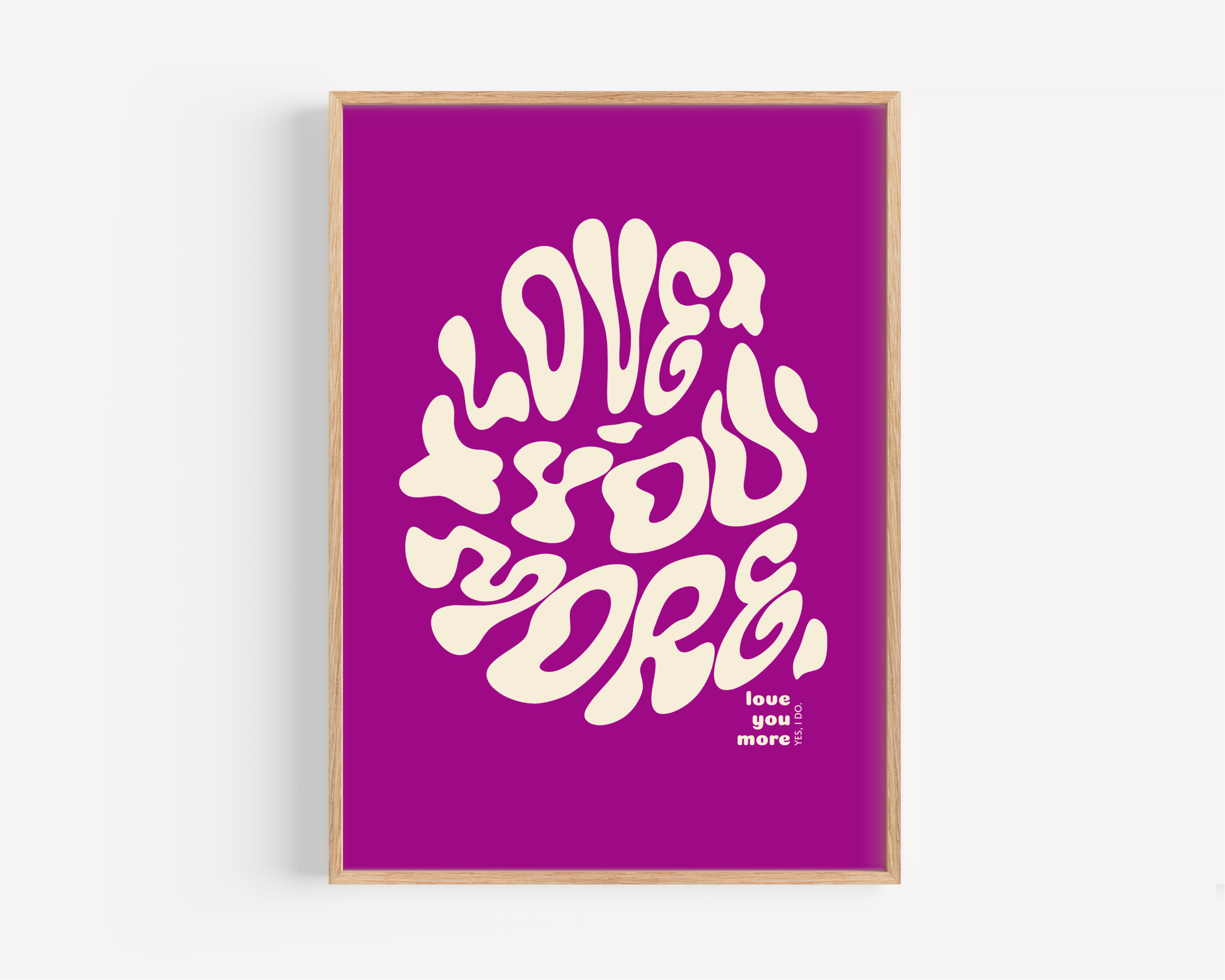 Love You More Print - Other Colours Available Posters, Prints, & Visual Artwork Pretty Average 4x6 Purple Background 