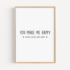 You Make Me Happy Print Posters, Prints, & Visual Artwork Pretty Average