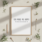 You Make Me Happy Print Posters, Prints, & Visual Artwork Pretty Average