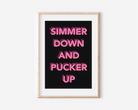 Simmer Down and Pucker Up Print Posters, Prints, & Visual Artwork Pretty Average   