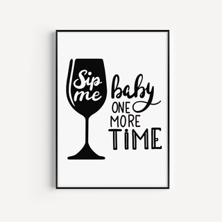 Sip Me Baby One More Time Print Posters, Prints, & Visual Artwork Pretty Average