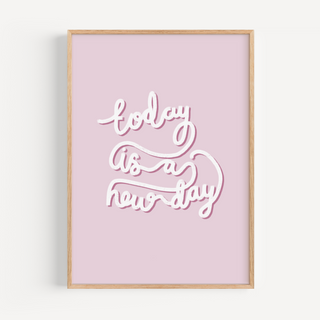 Today Is A New Day Print Posters, Prints, & Visual Artwork Pretty Average