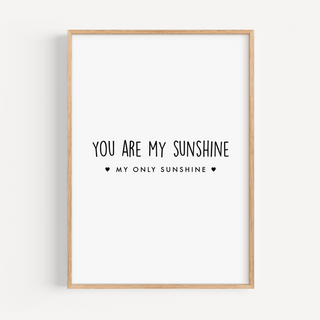 You Are My Sunshine Print Posters, Prints, & Visual Artwork Pretty Average